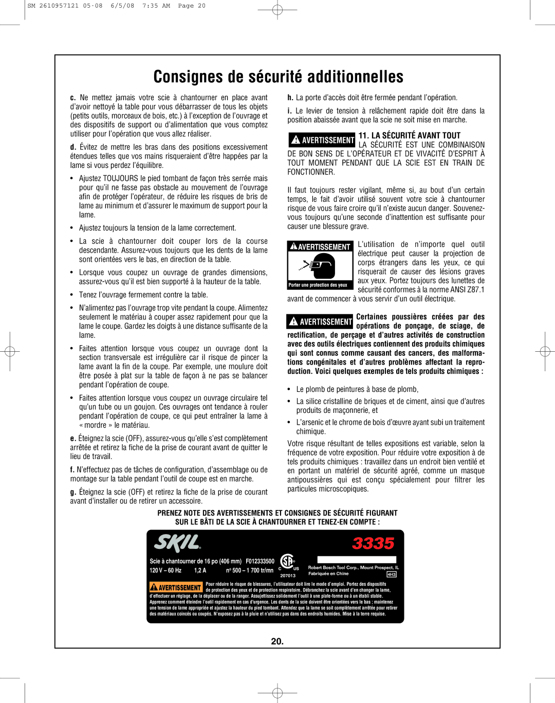 Skil 3335-01 manual Consignes de sécurité additionnelles, Avant de commencer à vous servir d’un outil électrique 