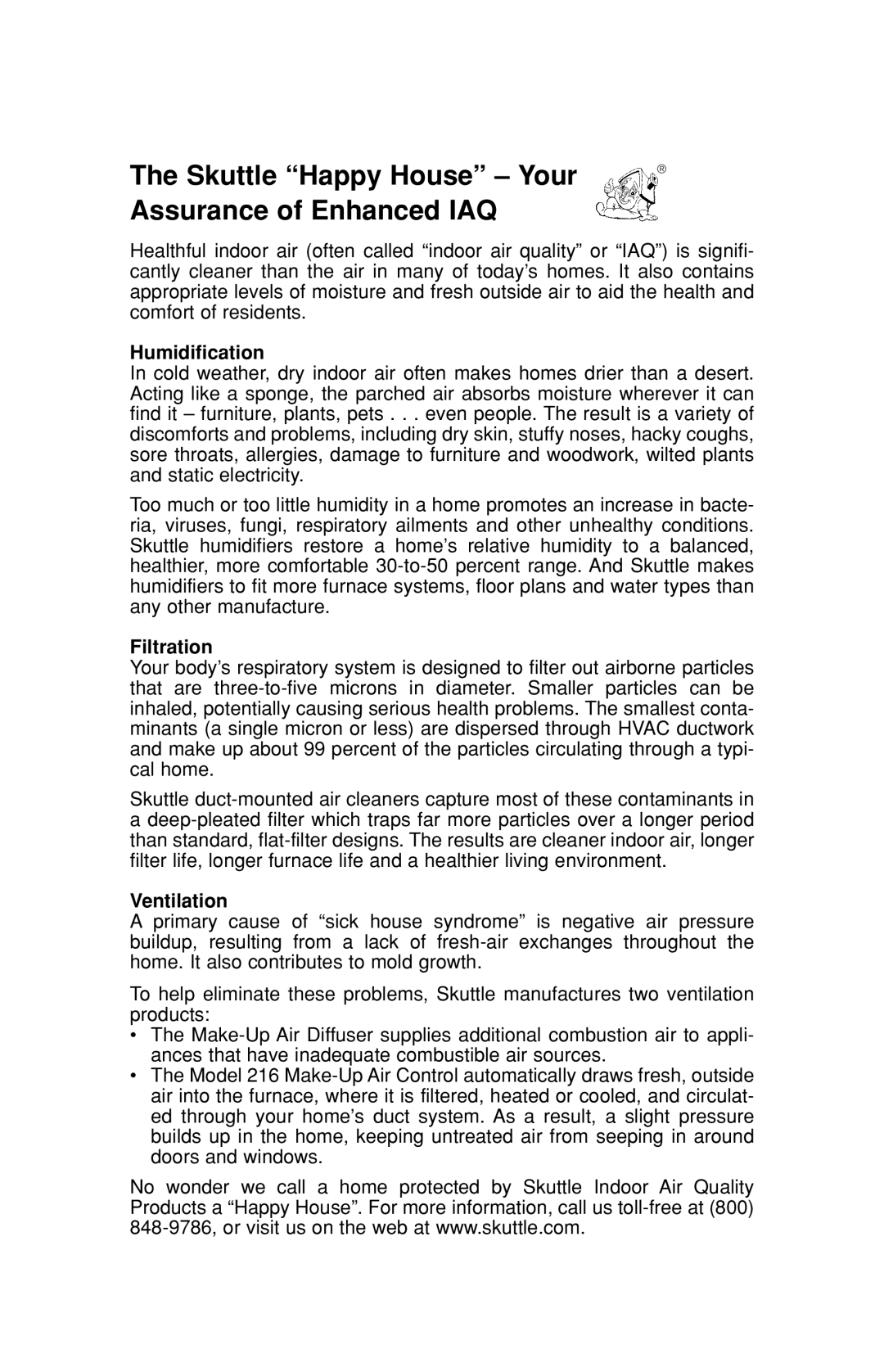 Skuttle Indoor Air Quality Products 190, 45 Skuttle Happy House Your Assurance of Enhanced IAQ, Humidification, Filtration 