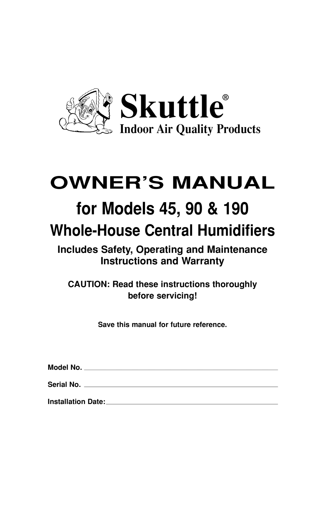 Skuttle Indoor Air Quality Products 90 owner manual Includes Safety, Operating and Maintenance, Instructions and Warranty 