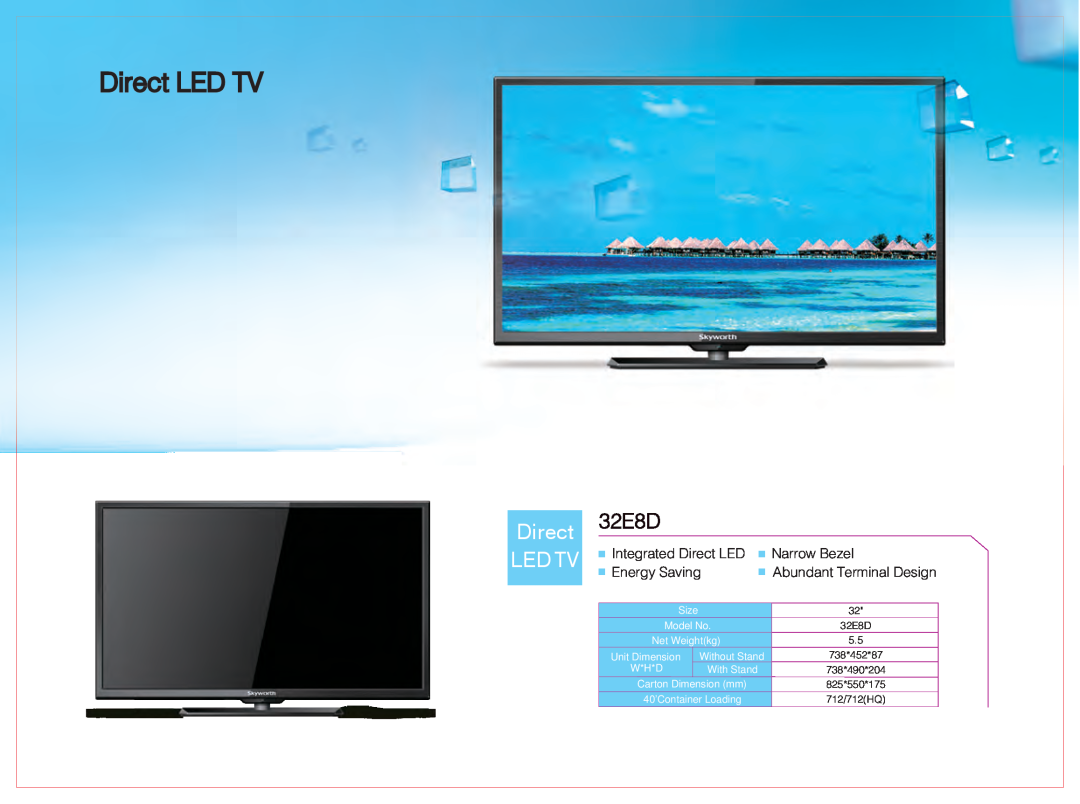 Skyworth 84E99UD 32E8D, Direct LED TV, Led Tv, Narrow Bezel, Energy Saving, Integrated Direct LED, Size, Model No, W*H*D 