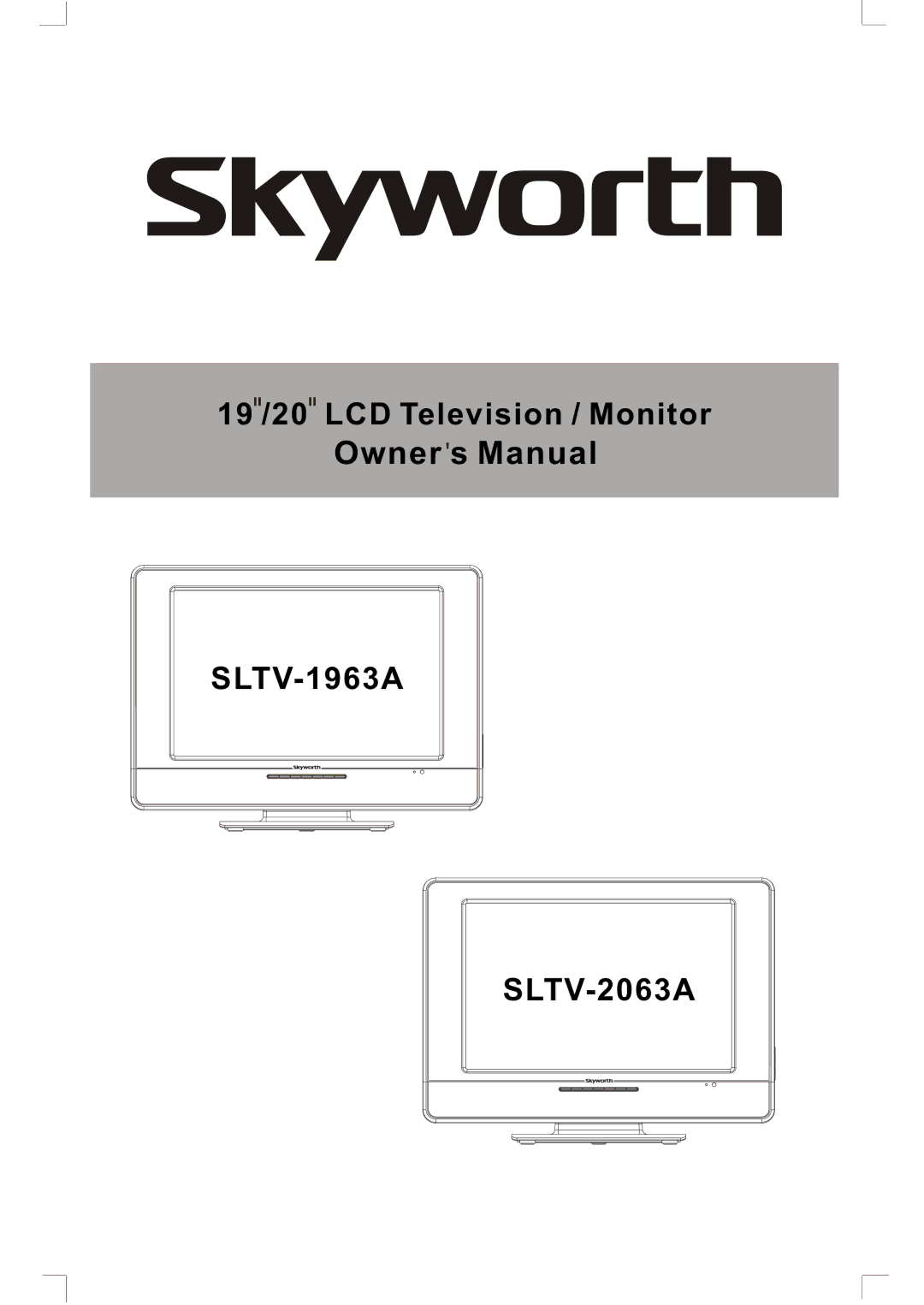 Skyworth SLTV-1963A, SLTV-2063A owner manual Owner s Manual 