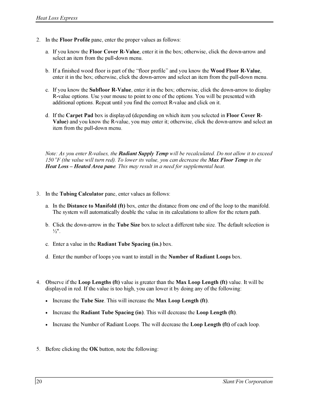 Slant/Fin Hydronic Explorer 2 user manual Enter a value in the Radiant Tube Spacing in. box 