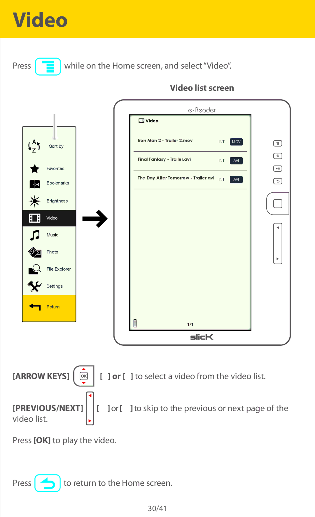 Slick ER701 manual Video list screen,  or  to select a video from the video list 