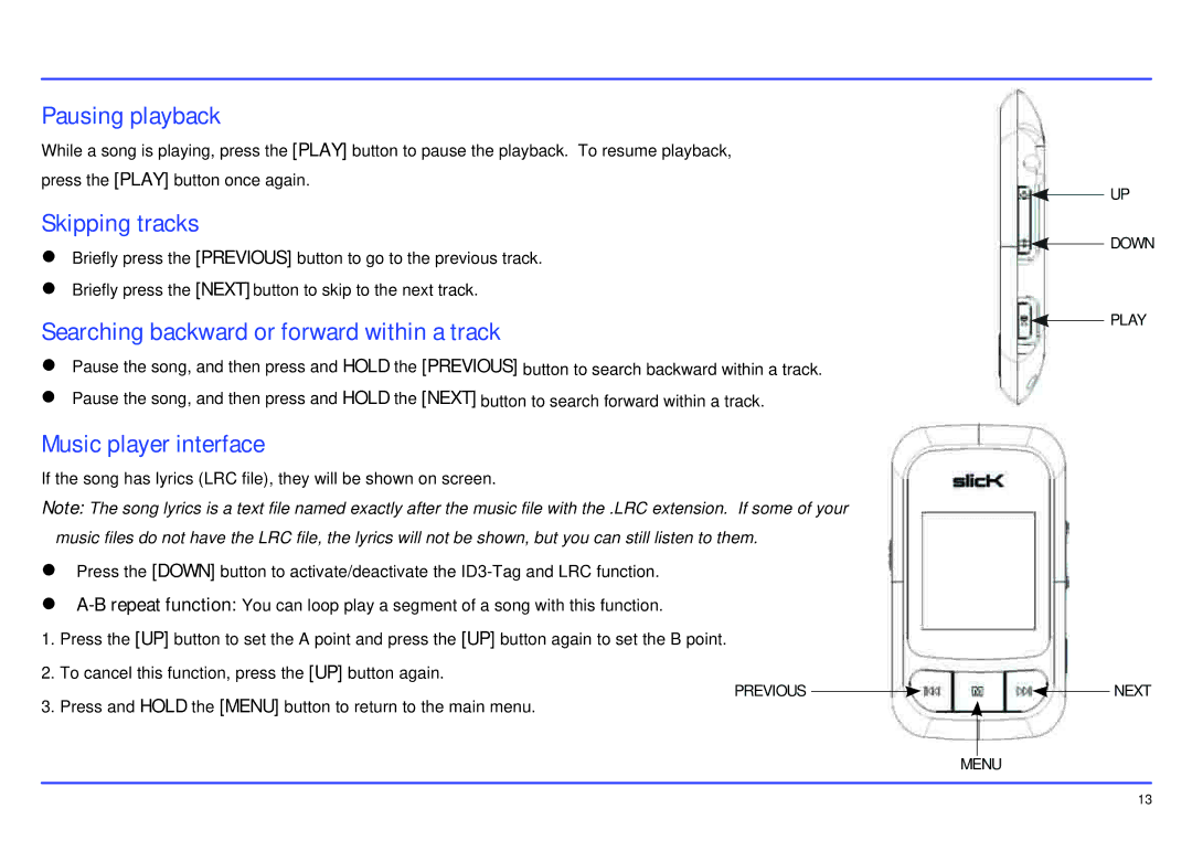 Slick MP413-2 Pausing playback, Skipping tracks, Searching backward or forward within a track, Music player interface 