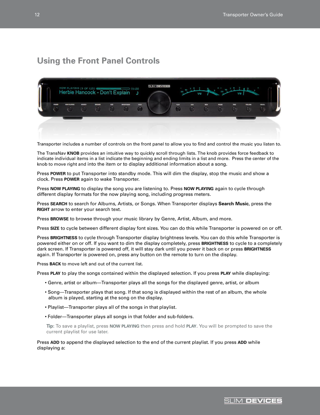 Slim Devices SLIM DEVICES manual Using the Front Panel Controls 