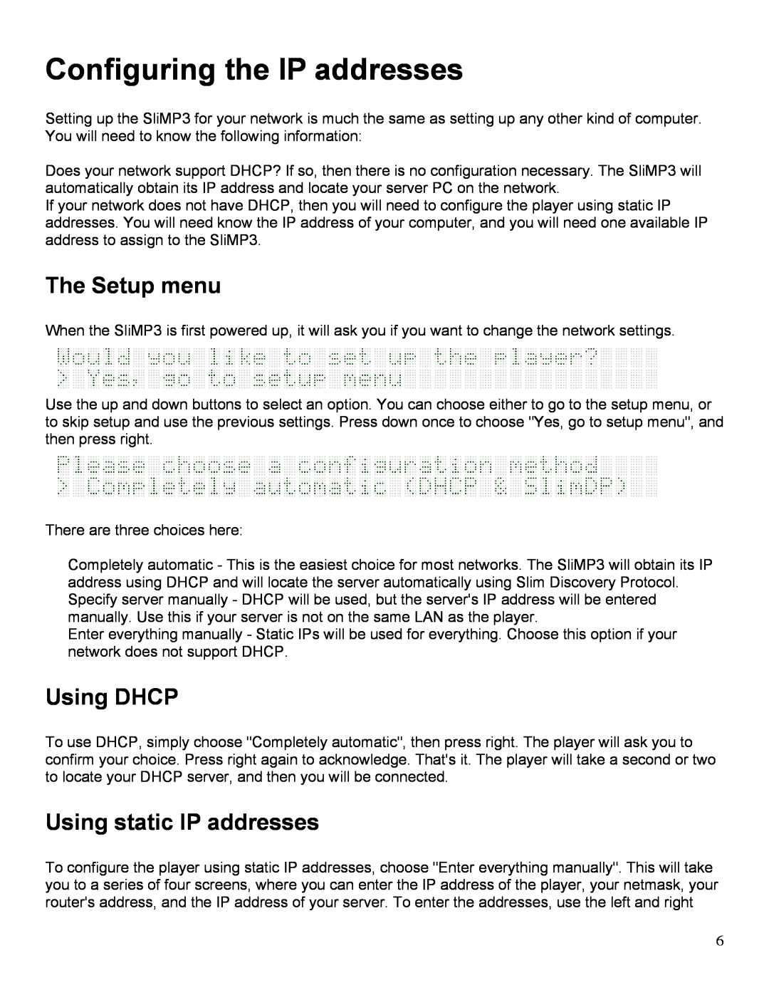 Slim Devices SliMP3 owner manual Configuring the IP addresses, The Setup menu, Using DHCP, Using static IP addresses 