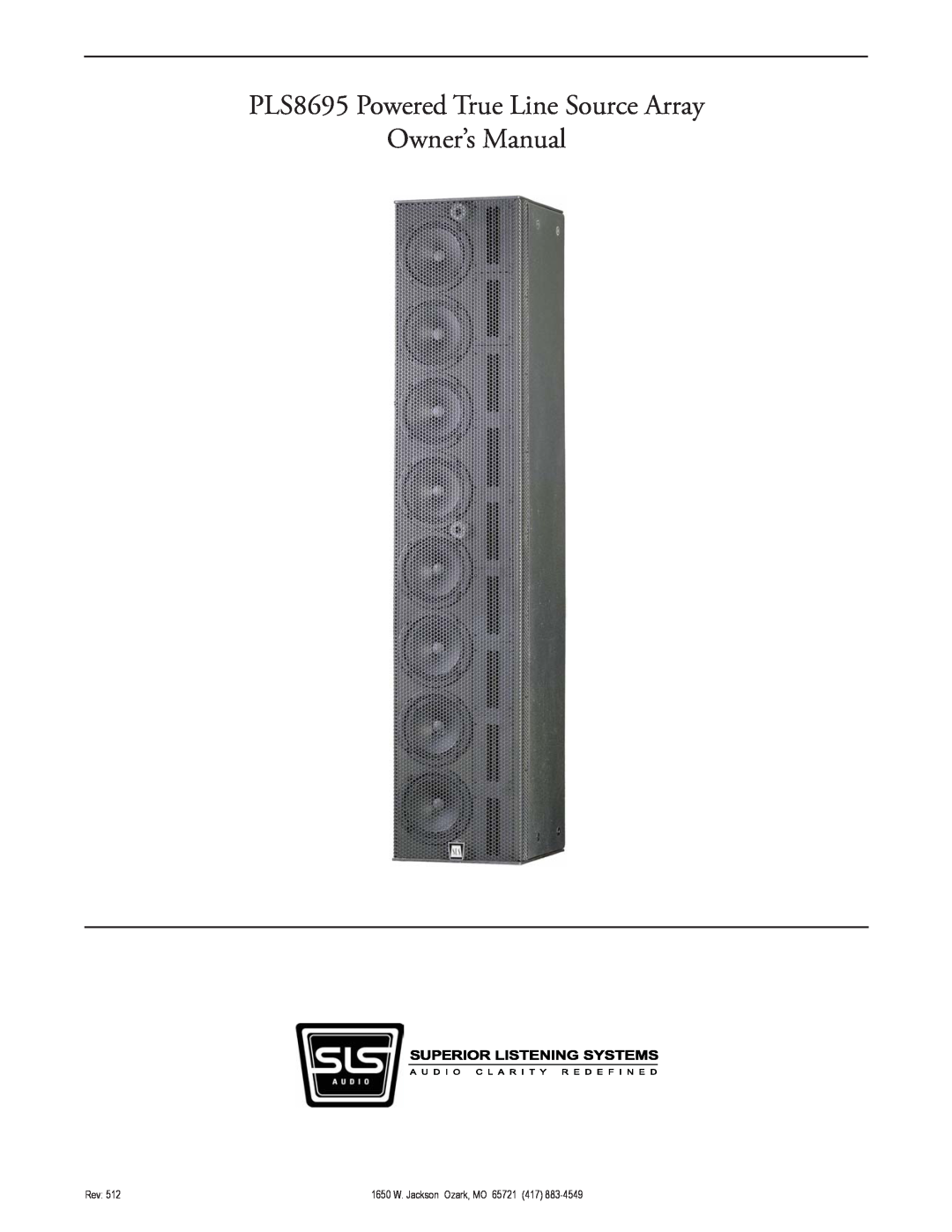 SLS Audio owner manual PLS8695 Powered True Line Source Array, Rev, 1650 W. Jackson Ozark, MO 