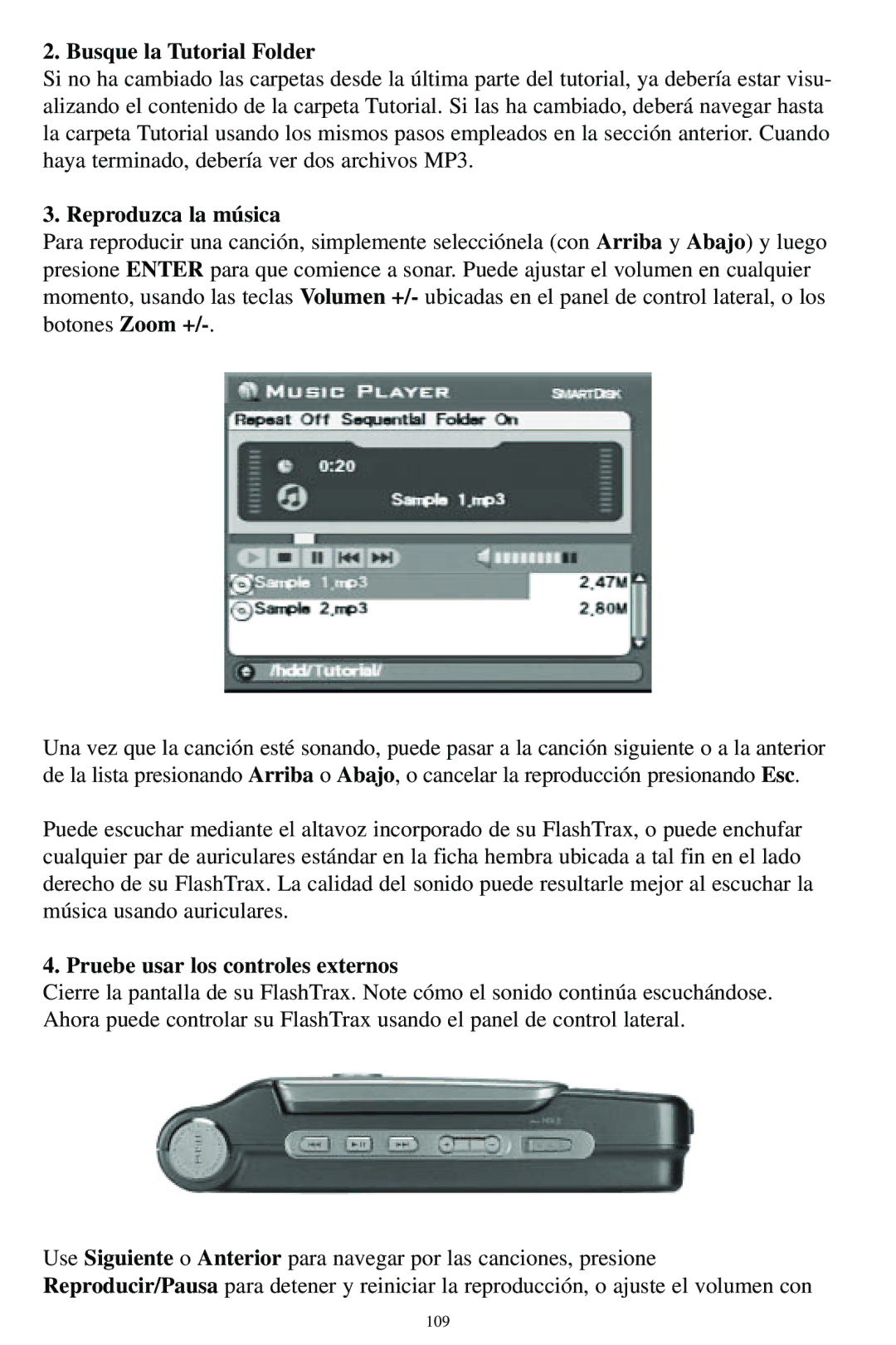 SmartDisk MP3 manual Reproduzca la música, Pruebe usar los controles externos 