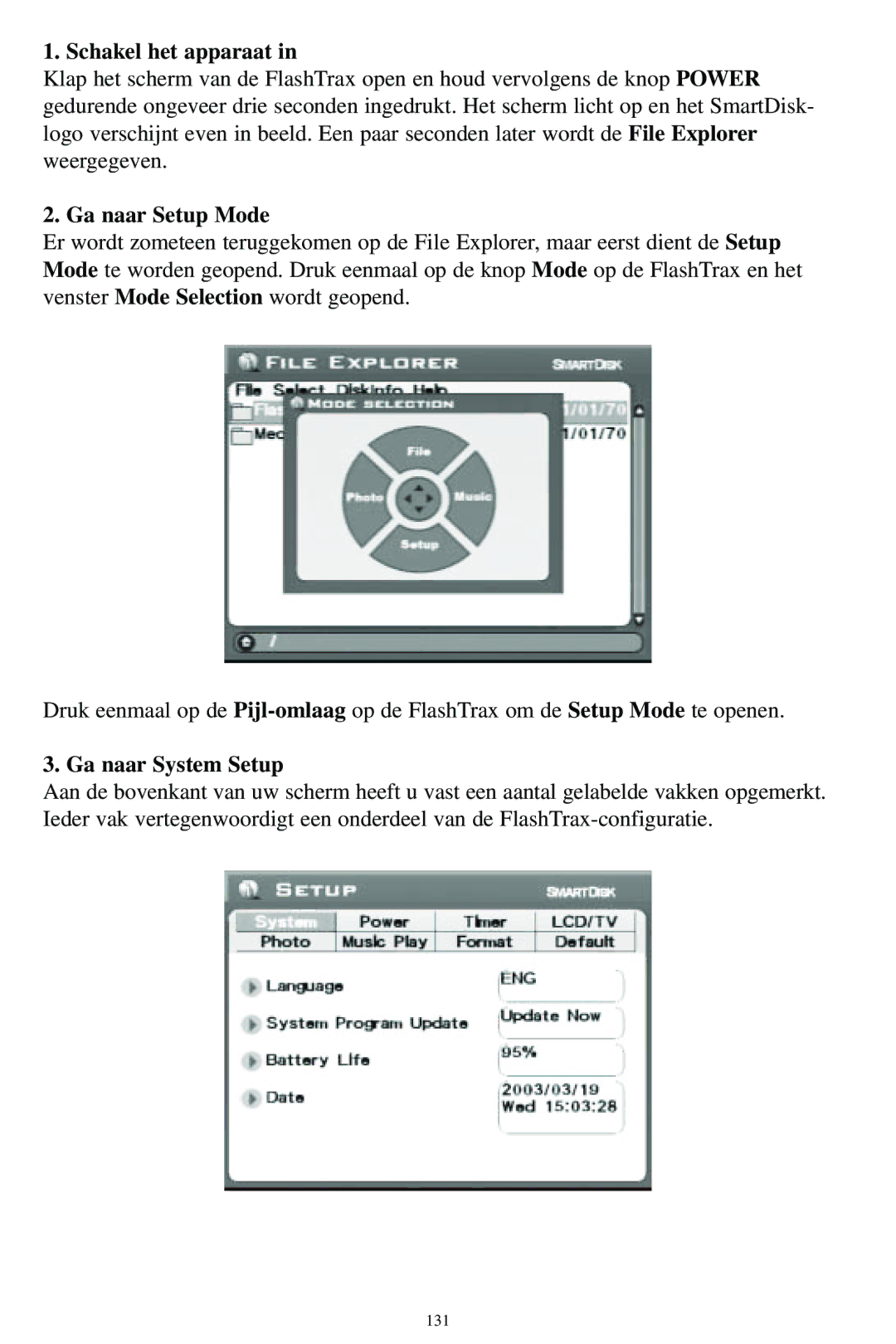 SmartDisk MP3 manual Schakel het apparaat, Ga naar Setup Mode, Ga naar System Setup 