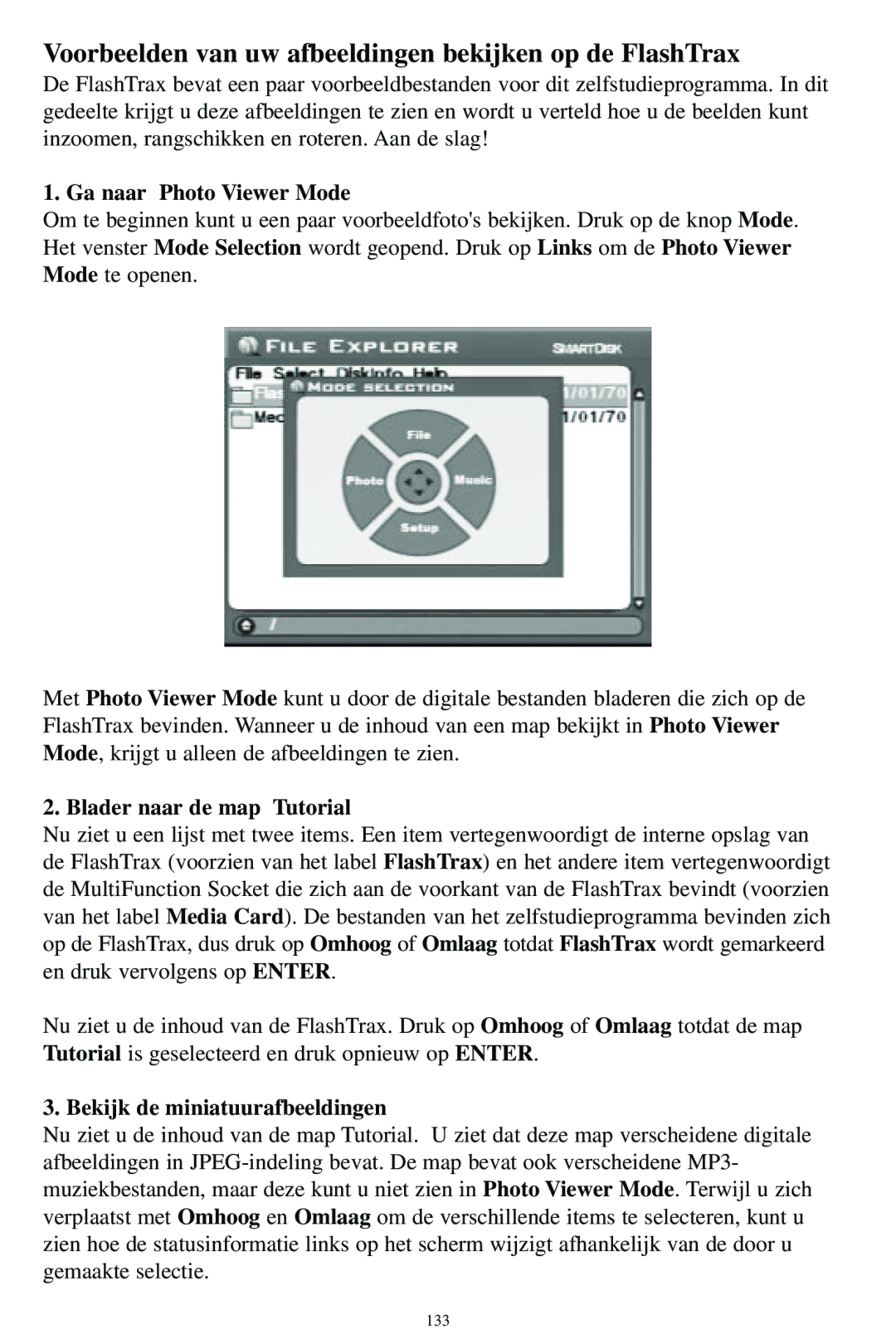 SmartDisk MP3 manual Voorbeelden van uw afbeeldingen bekijken op de FlashTrax, Ga naar Photo Viewer Mode 