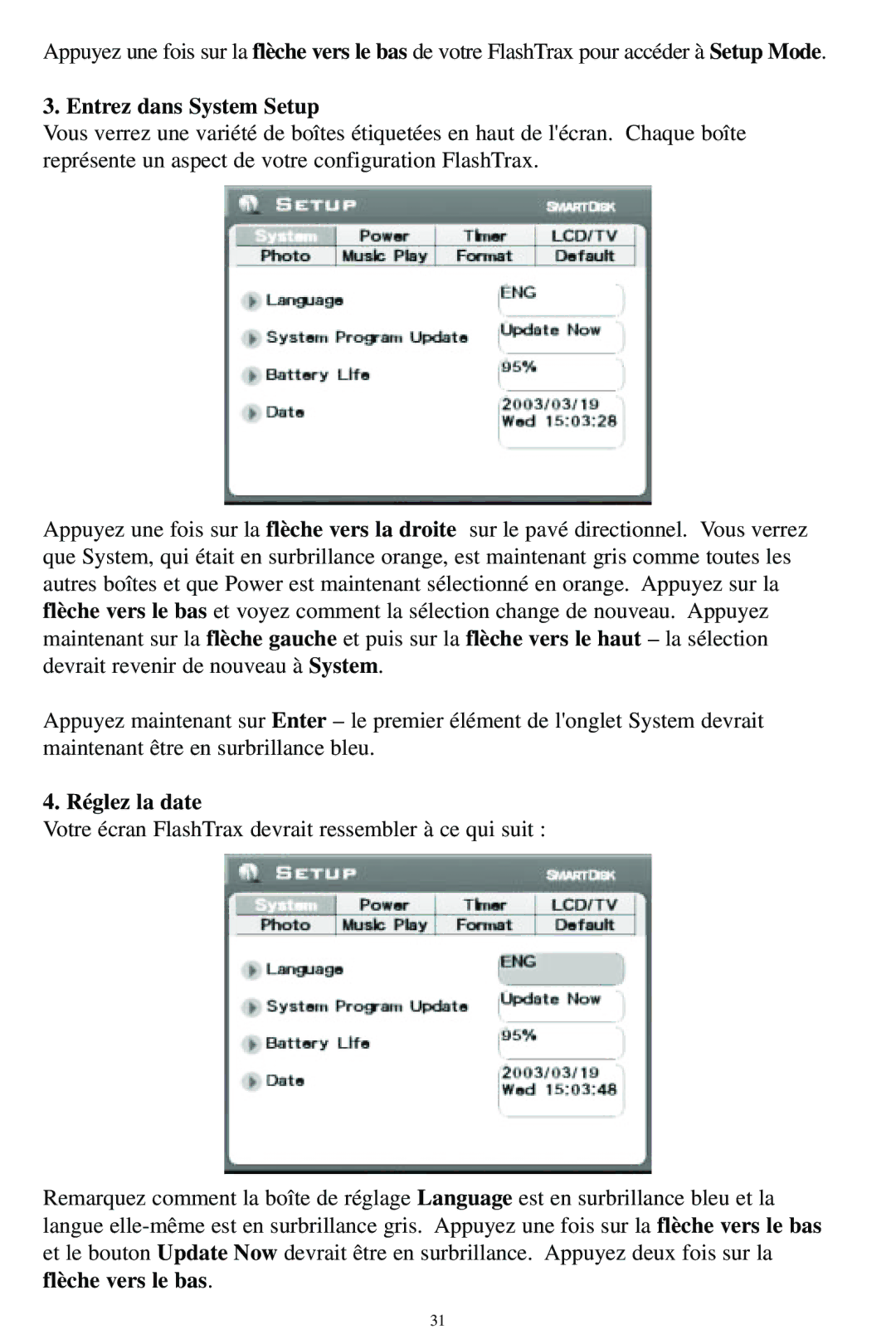 SmartDisk MP3 manual Entrez dans System Setup, Réglez la date, Flèche vers le bas 