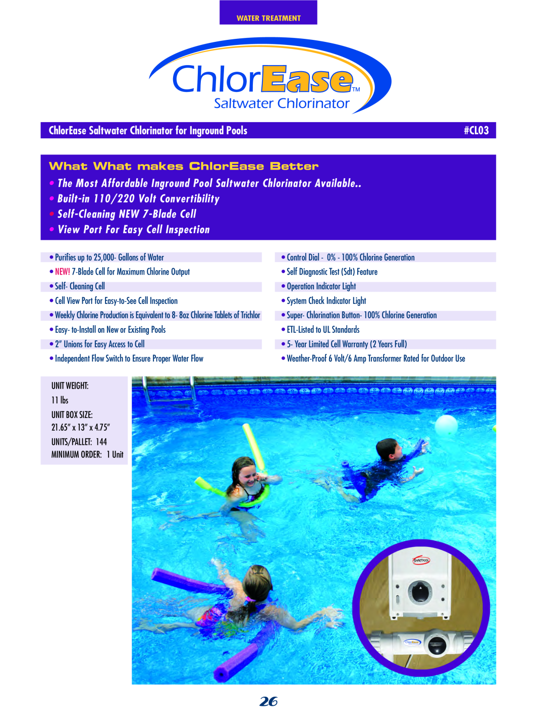 SmartPool Inc NC31 manual #CL03, What What makes ChlorEase Better, • Purifies up to 25,000- Gallons of Water 