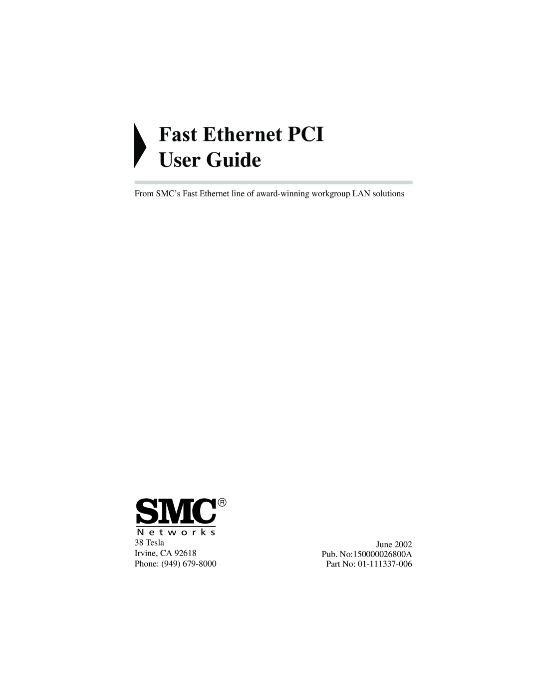 SMC Networks 10/100 Mbps manual Fast Ethernet PCI User Guide, Tesla, June, Irvine, CA, Pub. No150000026800A, Phone 949 