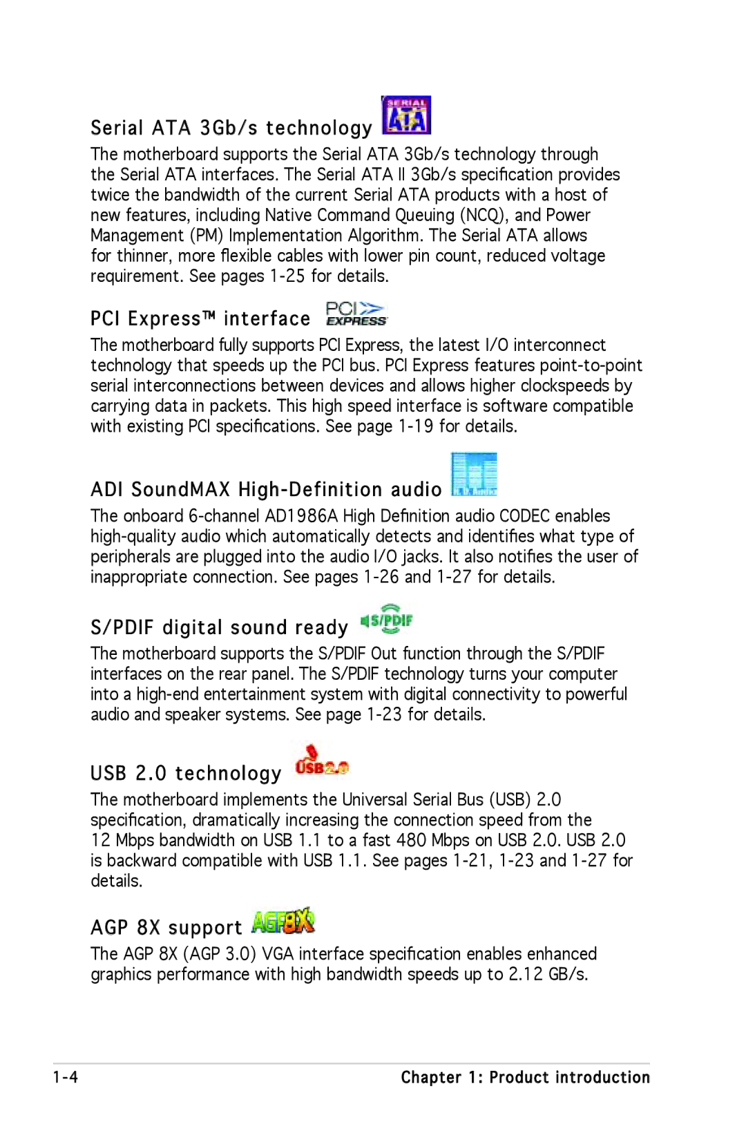 SMC Networks A8V-X Serial ATA 3Gb/s technology, PCI Express interface, ADI SoundMAX High -Definition audio, AGP 8X support 