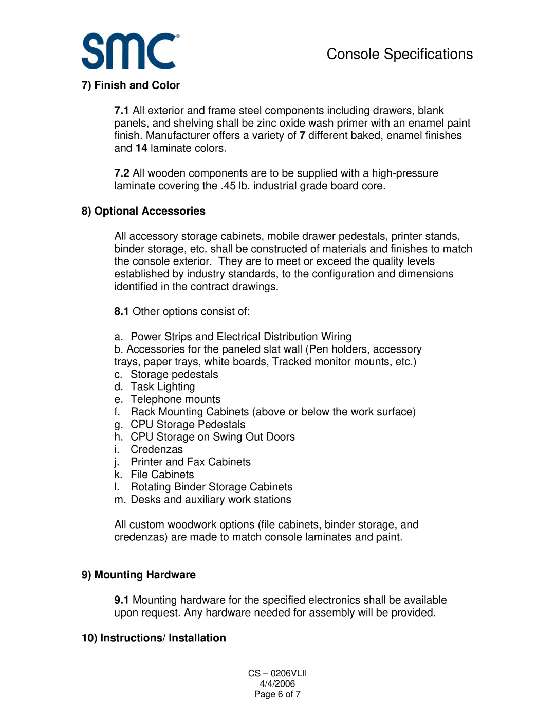 SMC Networks Console specifications Finish and Color, Optional Accessories, Mounting Hardware, Instructions/ Installation 