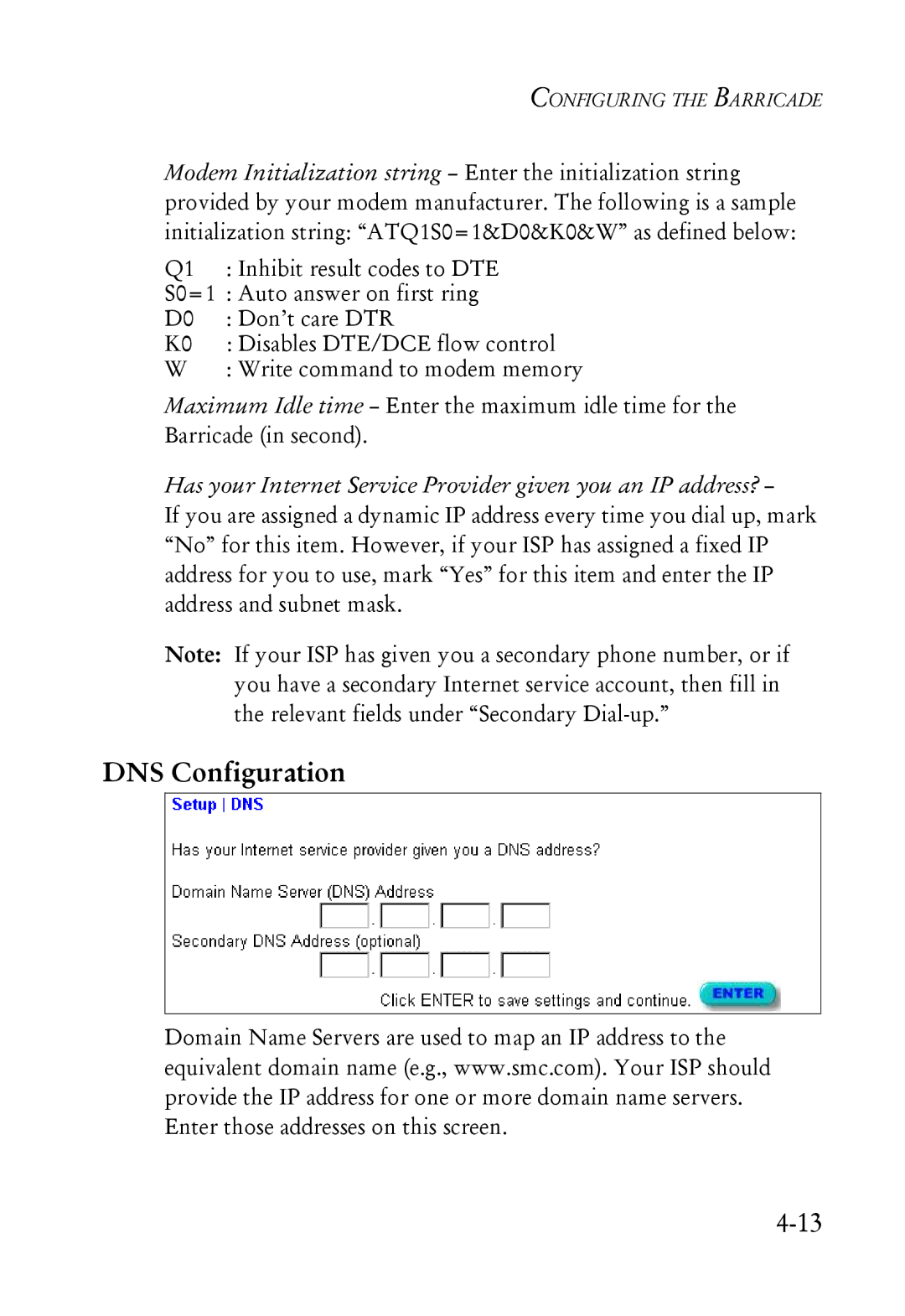 SMC Networks SMC7004ABR manual DNS Configuration, Has your Internet Service Provider given you an IP address? 