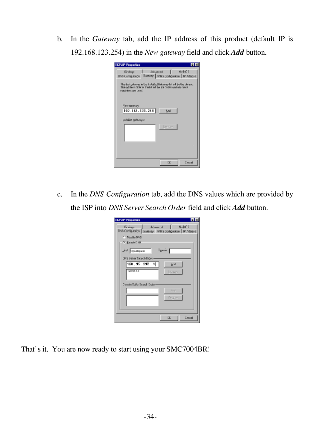 SMC Networks specifications That’s it. You are now ready to start using your SMC7004BR 