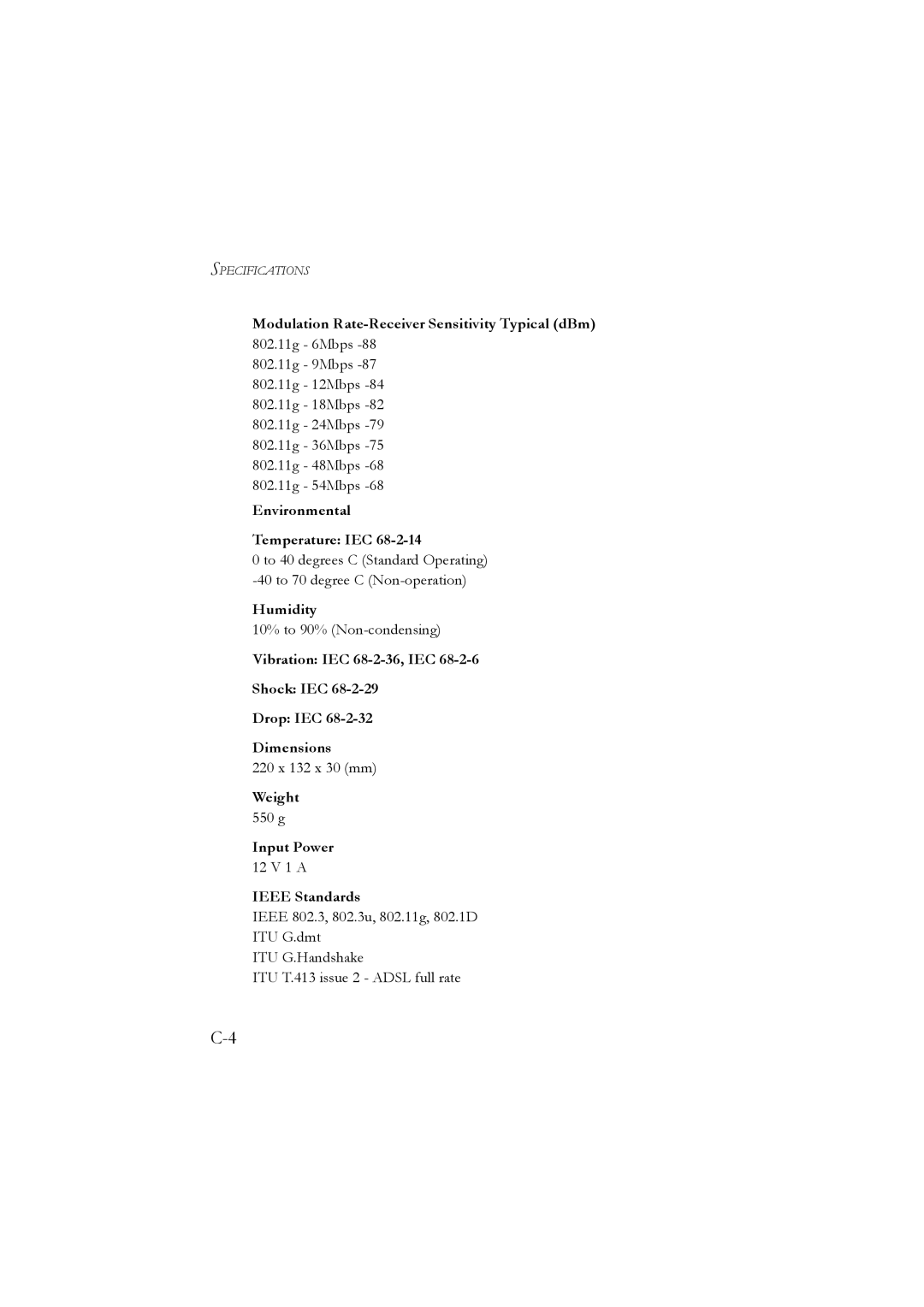 SMC Networks SMC7904WBRB Environmental Temperature IEC, Humidity, Vibration IEC 68-2-36, IEC Shock IEC Drop IEC Dimensions 