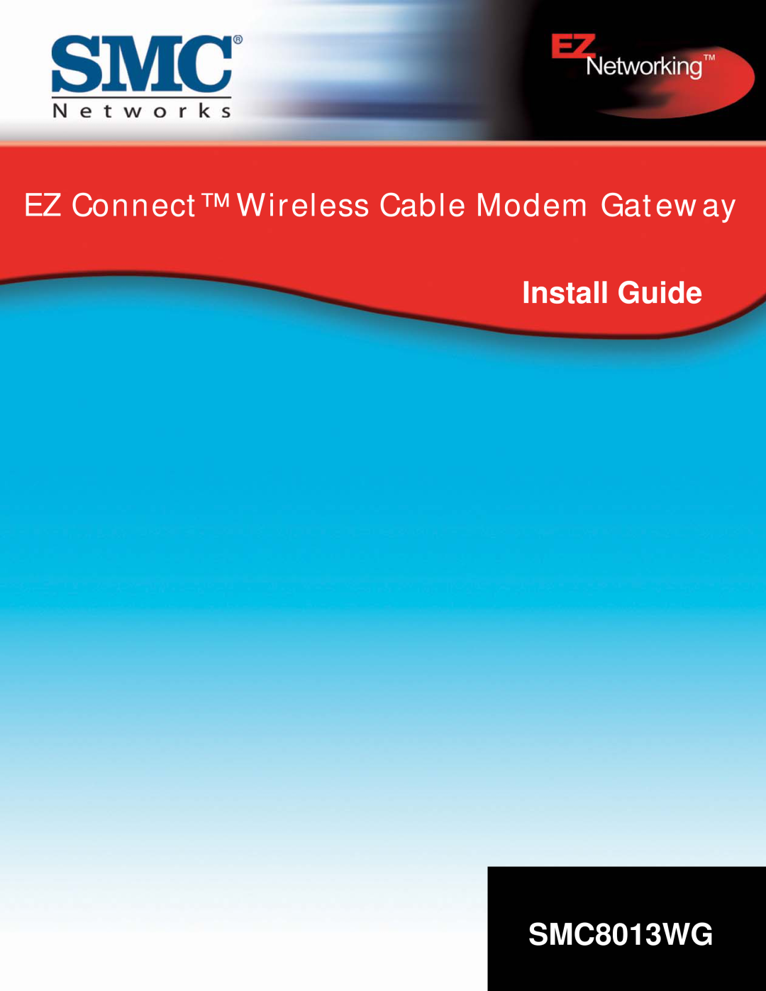 SMC Networks SMC8013WG manual Install Guide, EZ Connect Wireless Cable Modem Gateway 