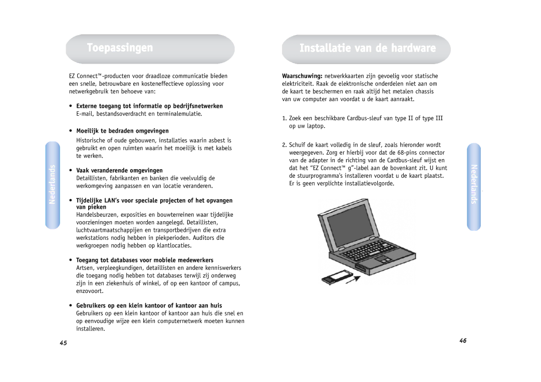 SMC Networks SMCWCBT-G manual Toepassingen, Installatie van de hardware, Moeilijk te bedraden omgevingen 