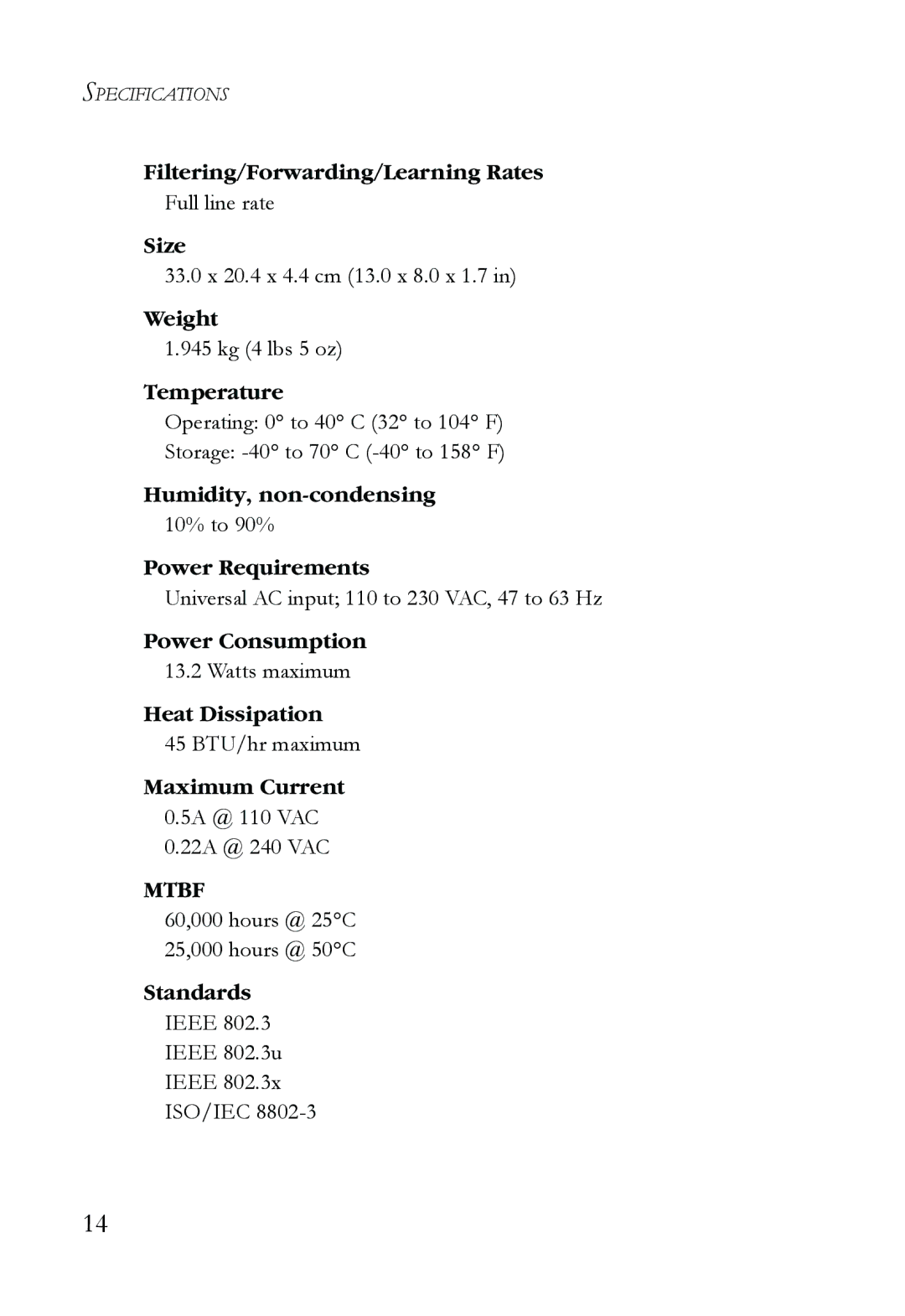 SMC Networks ST40 Filtering/Forwarding/Learning Rates, Size, Weight, Temperature, Humidity, non-condensing, Standards 