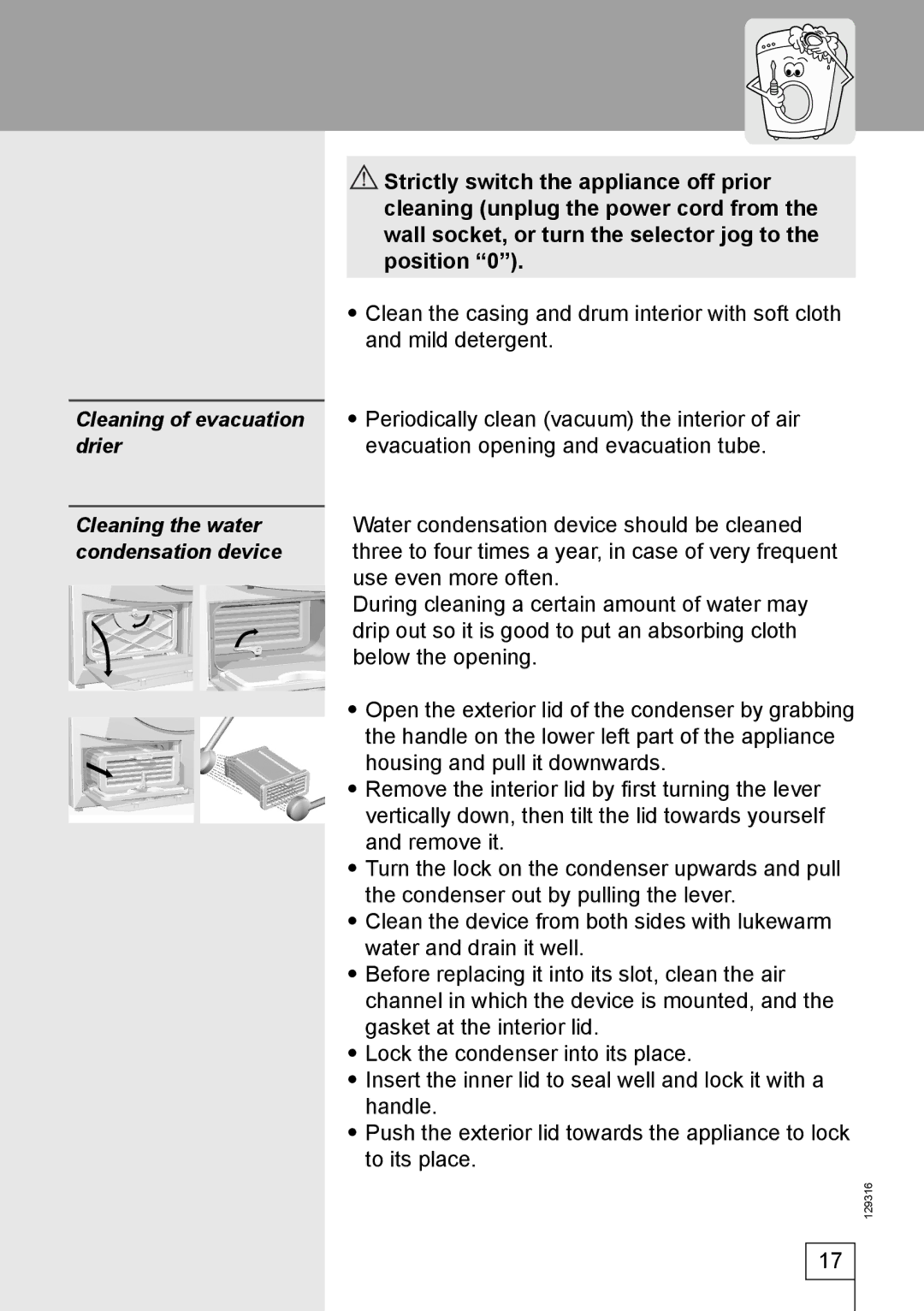 Smeg 129316 manual Cleaning of evacuation, Drier, Cleaning the water Condensation device 