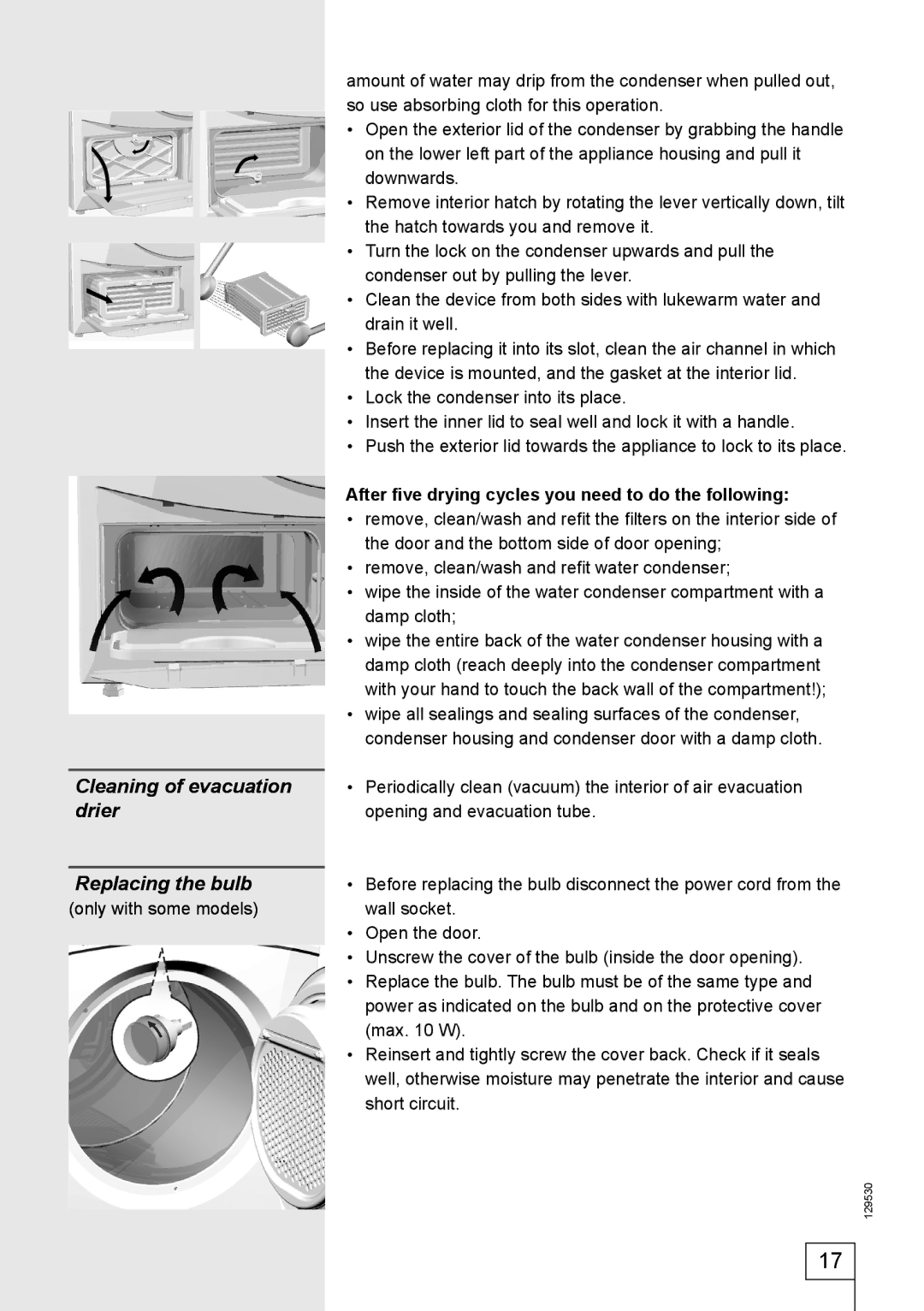 Smeg 129530 manual Cleaning of evacuation, Drier, Replacing the bulb, After ﬁve drying cycles you need to do the following 