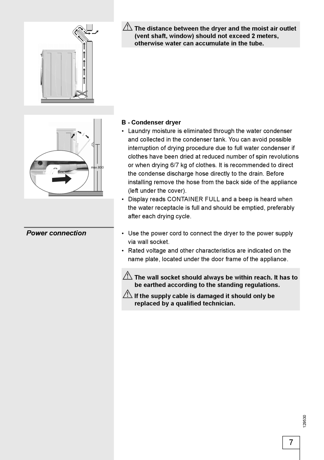 Smeg 129530 manual Power connection, Be earthed according to the standing regulations, Replaced by a qualiﬁed technician 