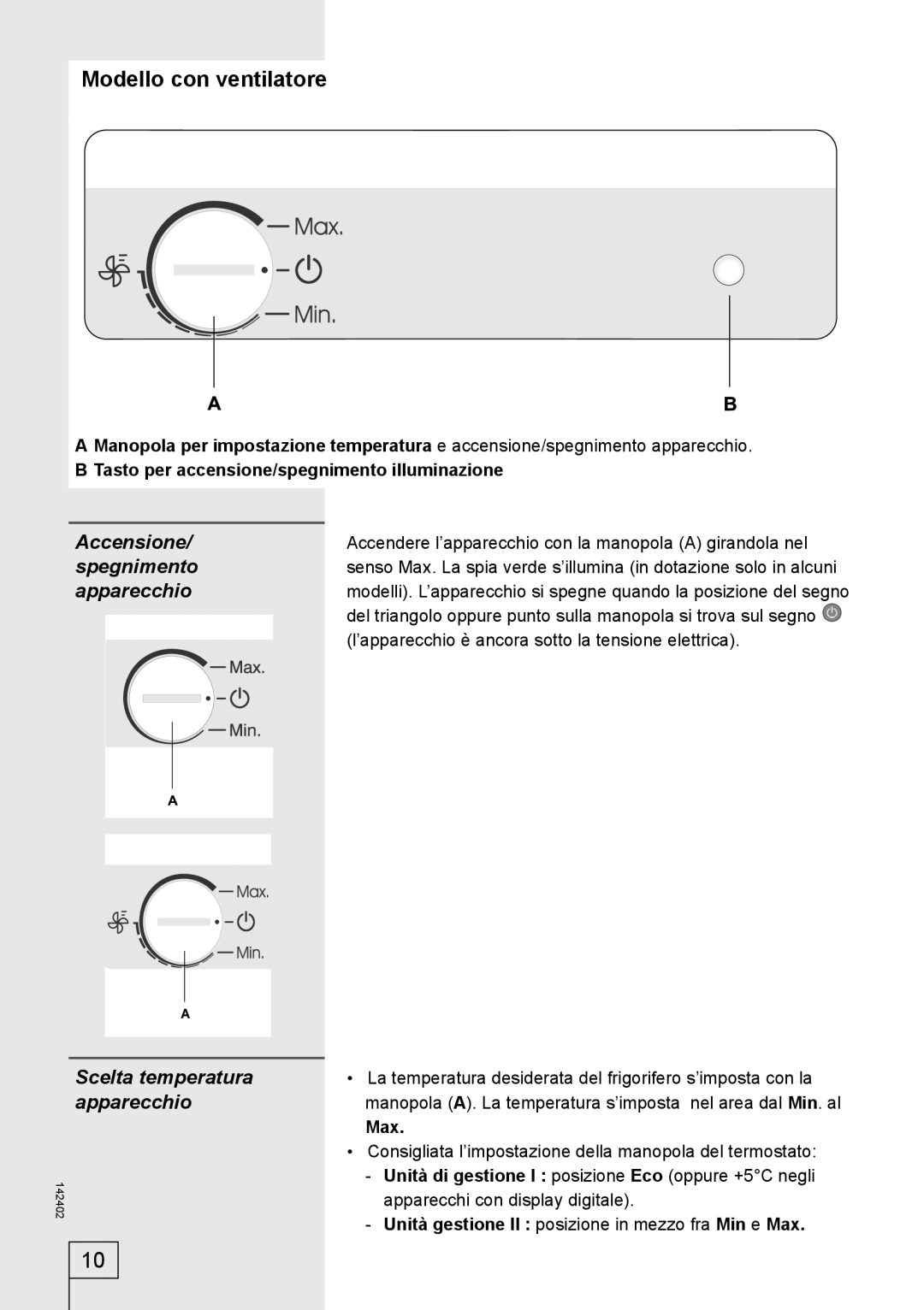 Smeg 142402 manual Unità gestione II posizione in mezzo fra Min e Max 