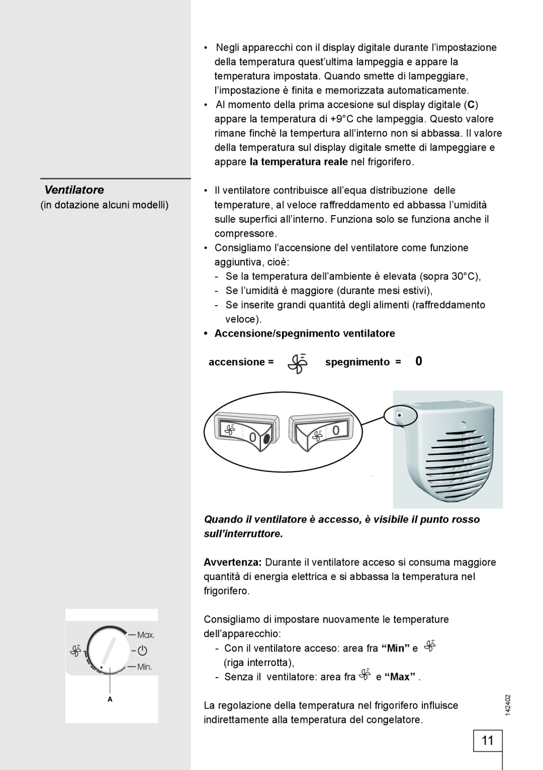 Smeg 142402 manual Accensione/spegnimento ventilatore, Accensione = Spegnimento = 