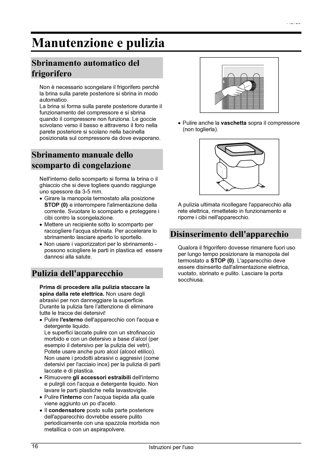 Smeg 142725 manual Manutenzione e pulizia, Sbrinamento automatico del frigorifero, Pulizia dellapparecchio 