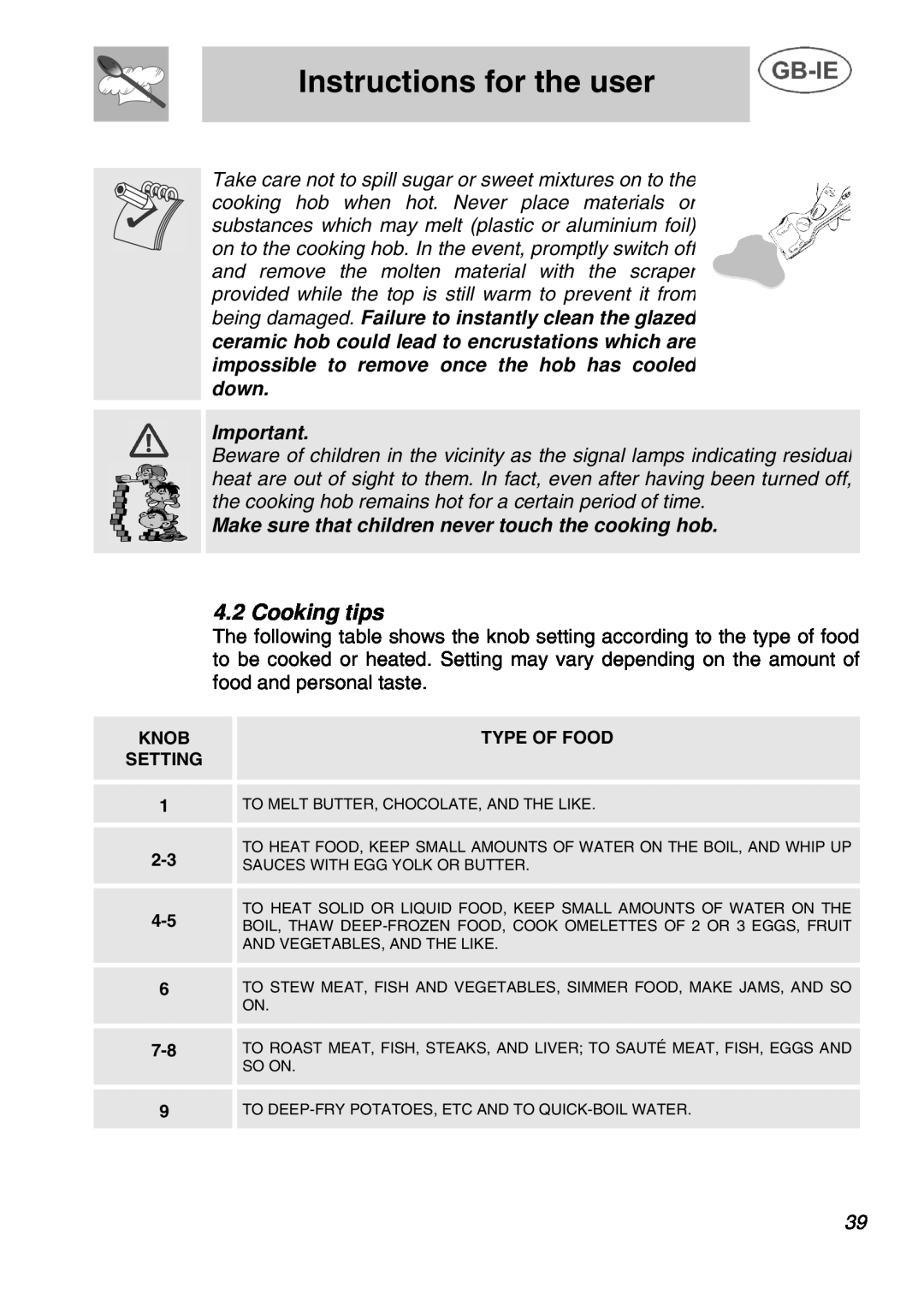 Smeg A1C manual Cooking tips, Instructions for the user, Make sure that children never touch the cooking hob 