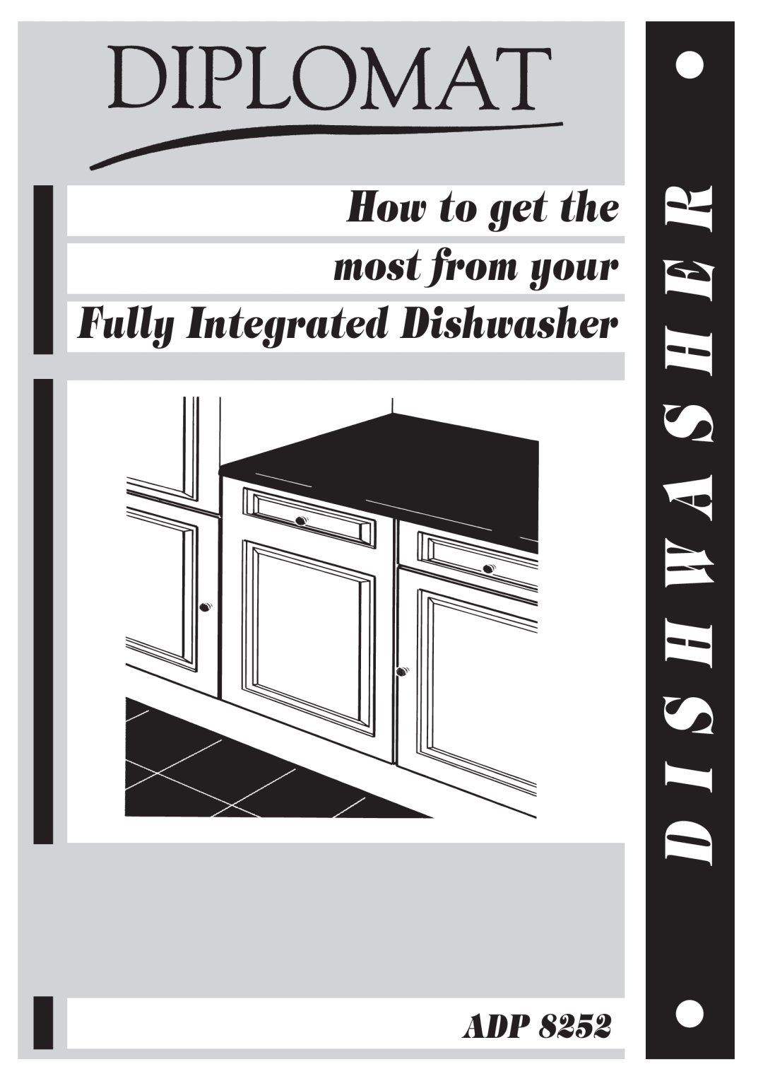 Smeg ADP8252 manual D I S H W A S H E R, How to get the most from your, Fully Integrated Dishwasher 