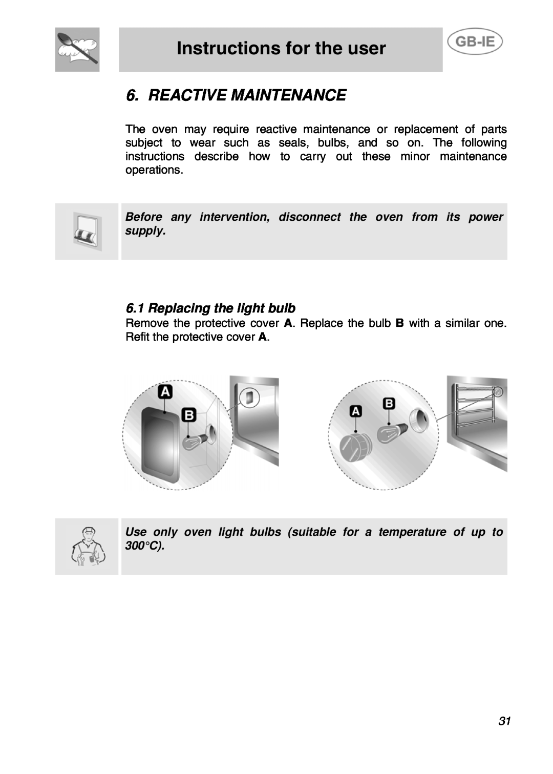 Smeg ALFA31XE manual Reactive Maintenance, Replacing the light bulb, Instructions for the user 