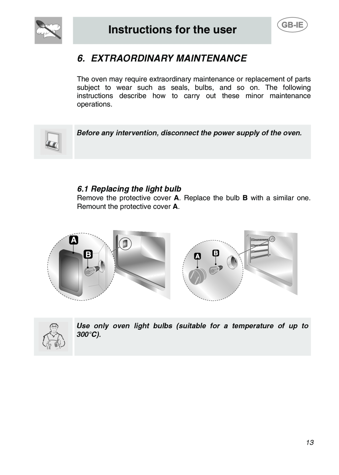 Smeg ALFA41UK manual Extraordinary Maintenance, Replacing the light bulb, Instructions for the user 