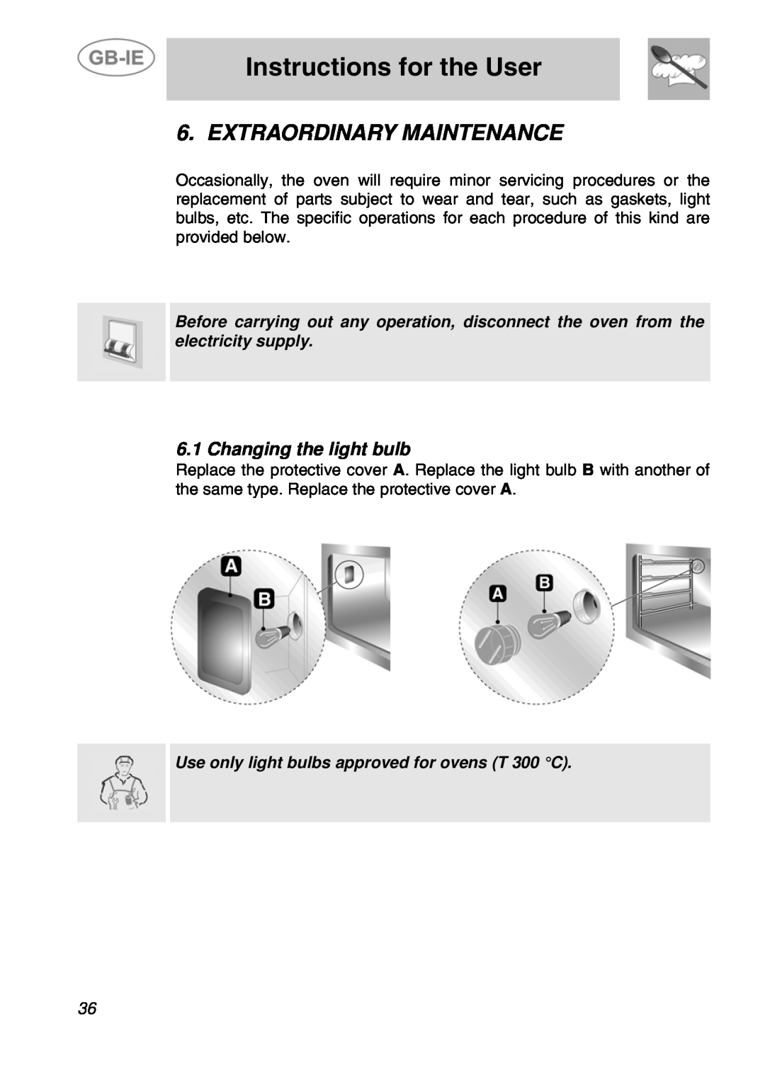 Smeg ALFA41VEK manual Extraordinary Maintenance, Instructions for the User, Changing the light bulb 