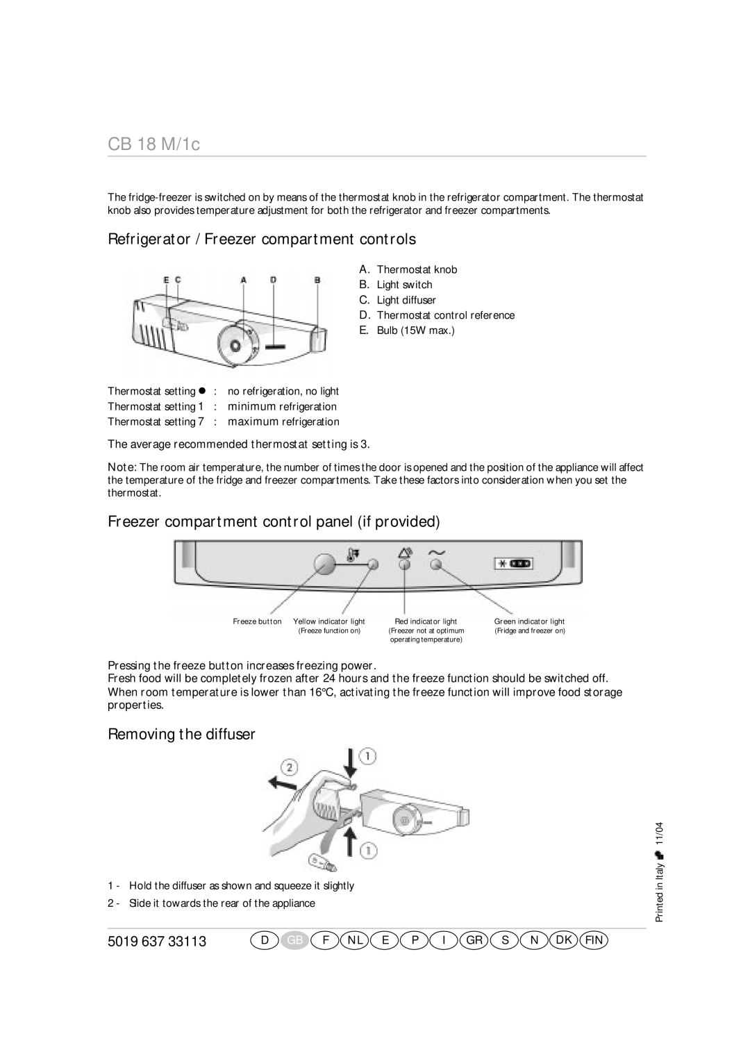 Smeg CR324A Refrigerator / Freezer compartment controls, Freezer compartment control panel if provided, CB 18 M/1c, 5019 