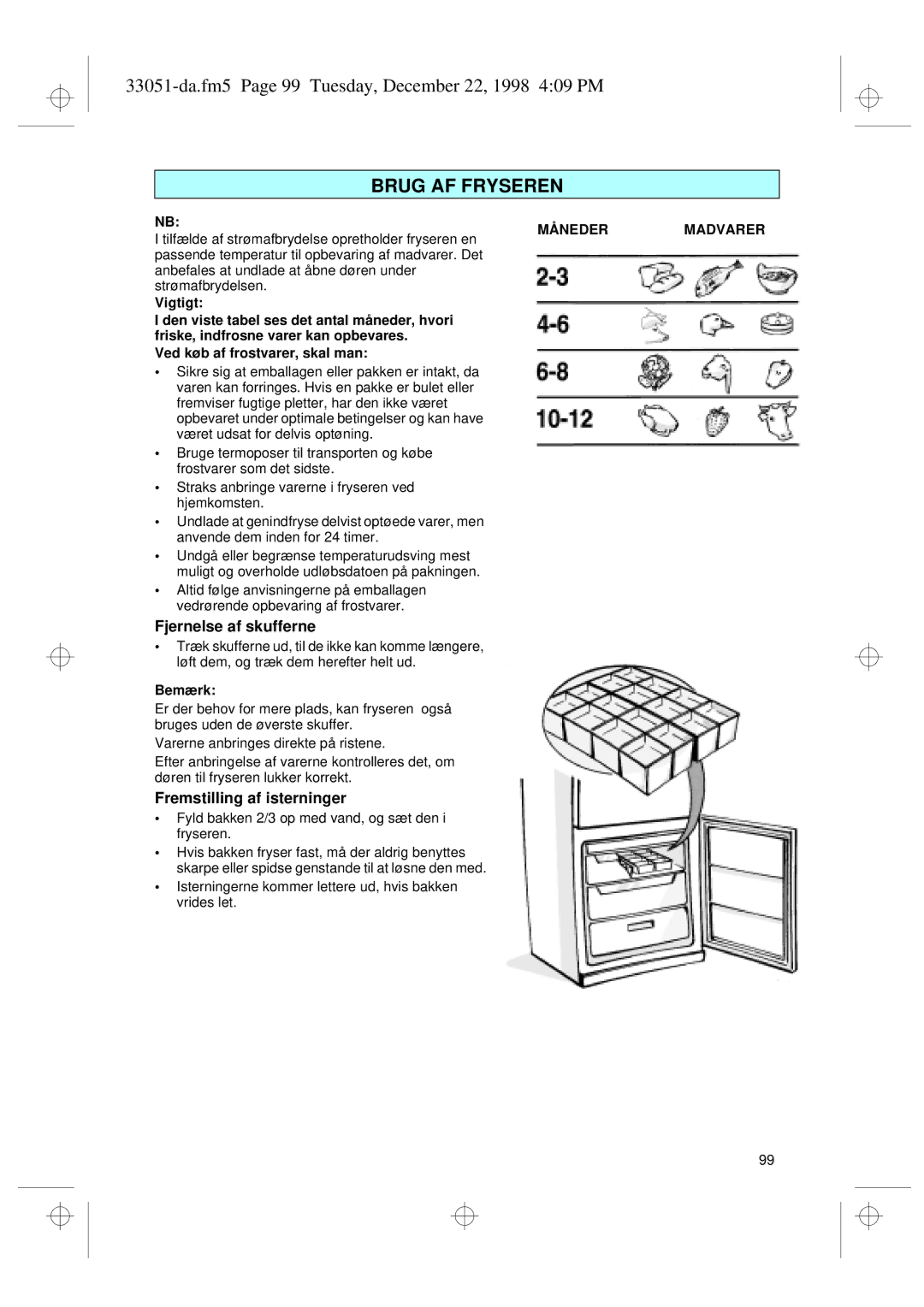 Smeg CR326AP Fjernelse af skufferne, Fremstilling af isterninger, Tilfælde af strø mafbrydelse opretholder fryseren en 