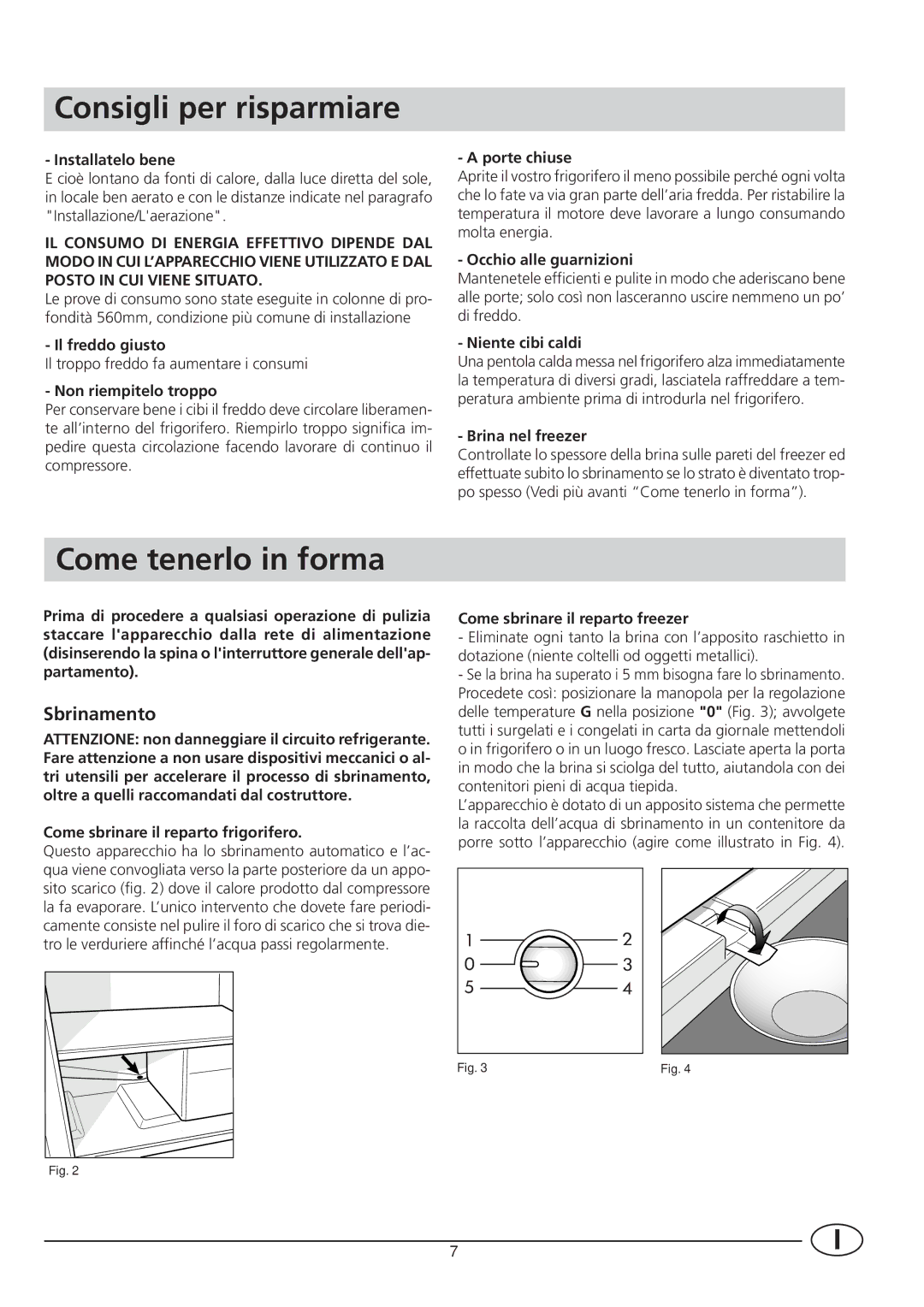 Smeg CR330A manual Consigli per risparmiare, Come tenerlo in forma, Sbrinamento 