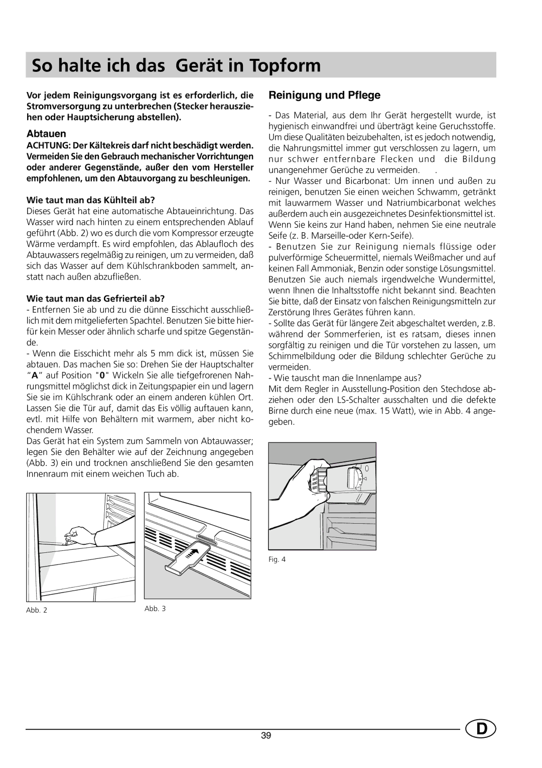 Smeg CR330SE1 manual So halte ich das Gerät in Topform, Reinigung und Pflege, Wie taut man das Kühlteil ab? 