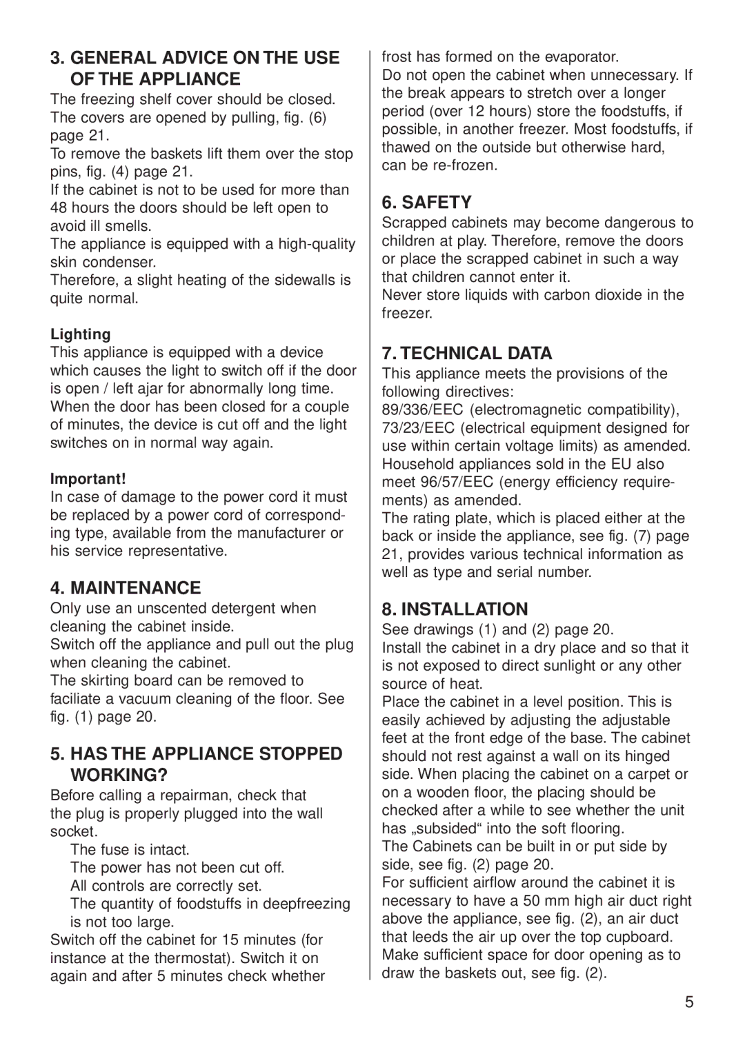 Smeg CV35XS4, CV35BS4 General Advice on the USE of the Appliance, Maintenance, Has the Appliance Stopped WORKING?, Safety 