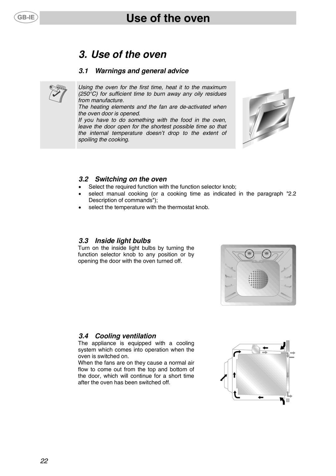 Smeg F610 manual Use of the oven, Switching on the oven, Inside light bulbs, Cooling ventilation 