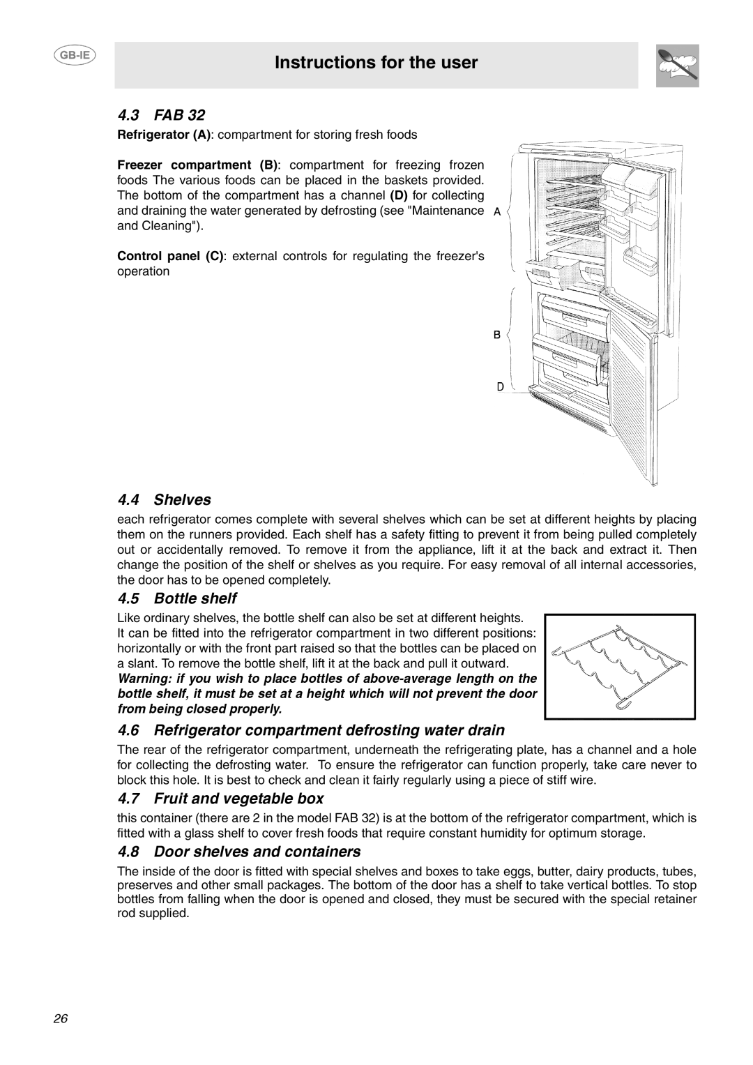 Smeg FA311X1, FA311X3 manual Shelves, Bottle shelf, Refrigerator compartment defrosting water drain, Fruit and vegetable box 