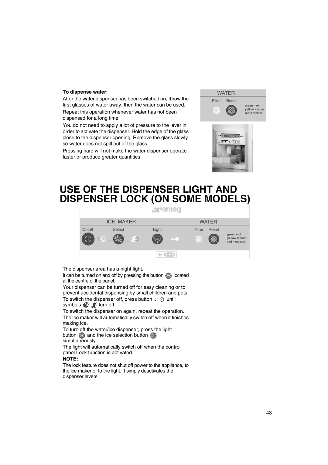 Smeg FA550XBI manual USE of the Dispenser Light and Dispenser Lock on Some Models, To dispense water 