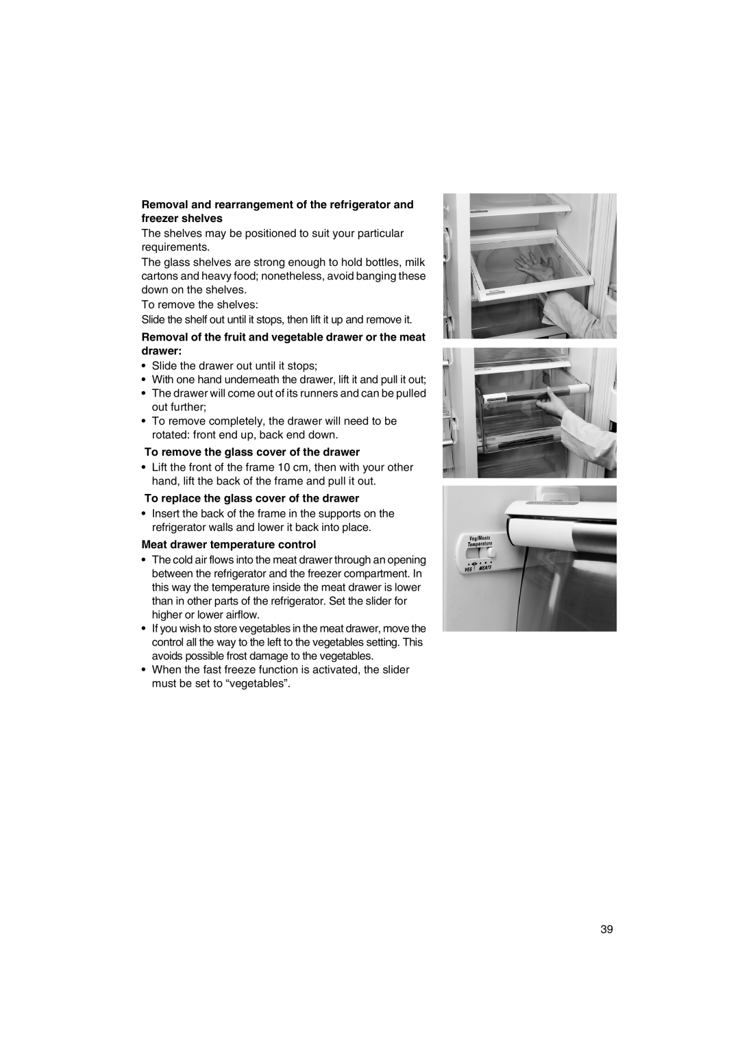 Smeg FA550XBI Removal and rearrangement of the refrigerator and freezer shelves, To remove the glass cover of the drawer 