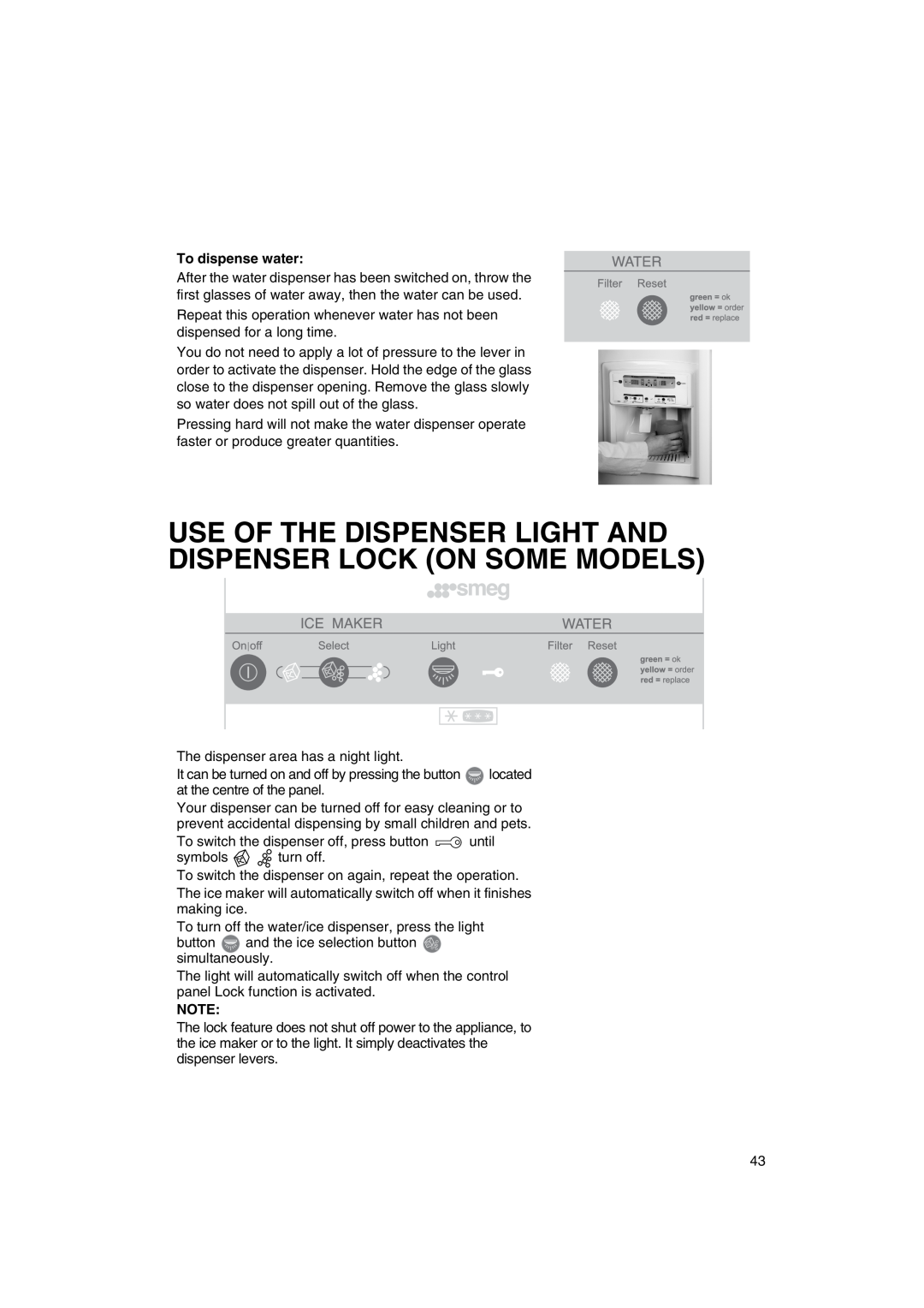 Smeg FA550XBI manual Use Of The Dispenser Light And Dispenser Lock On Some Models, To dispense water 