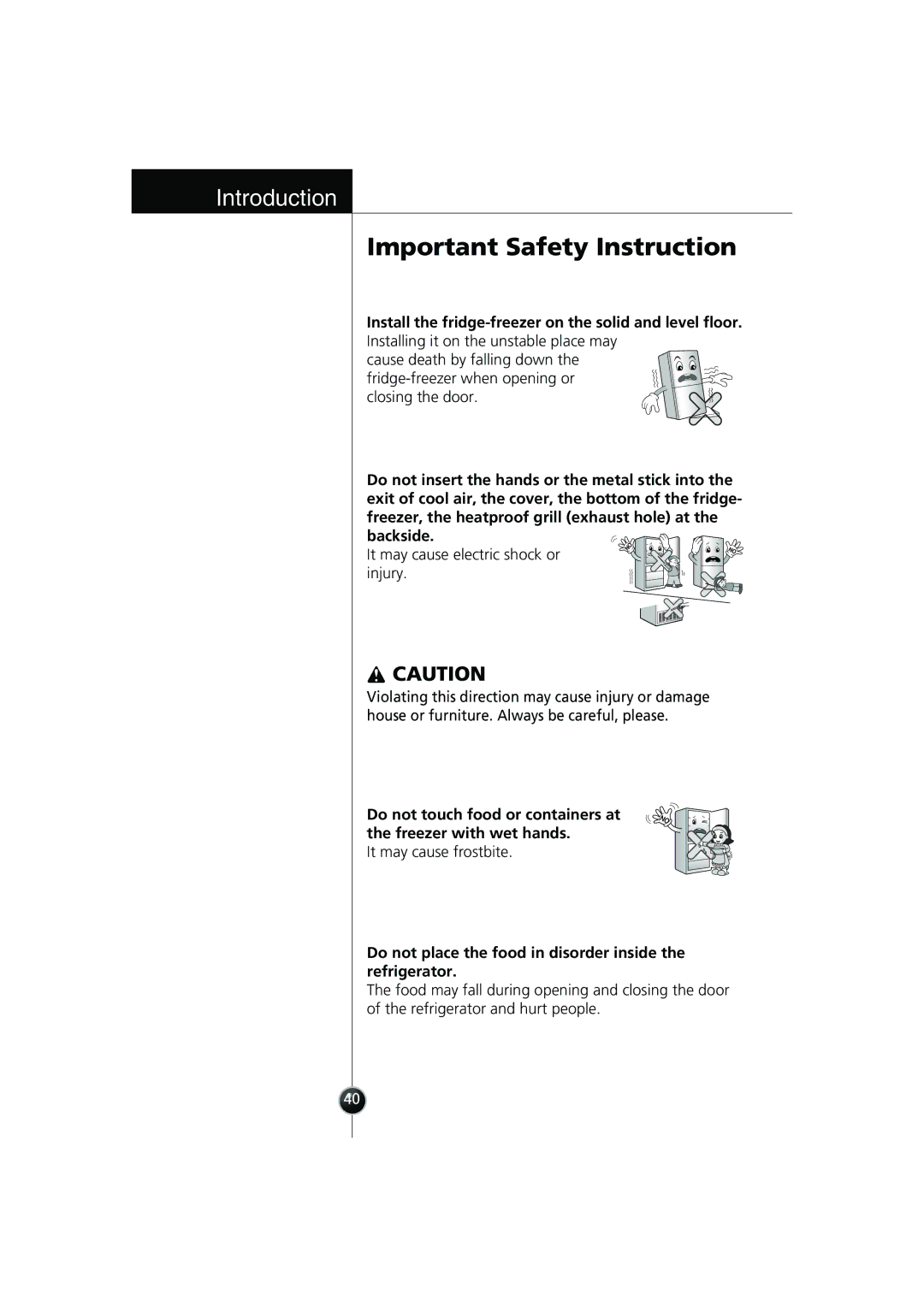 Smeg FB30AFNF, LB30AFNF manual Install the fridge-freezer on the solid and level floor, It may cause frostbite 