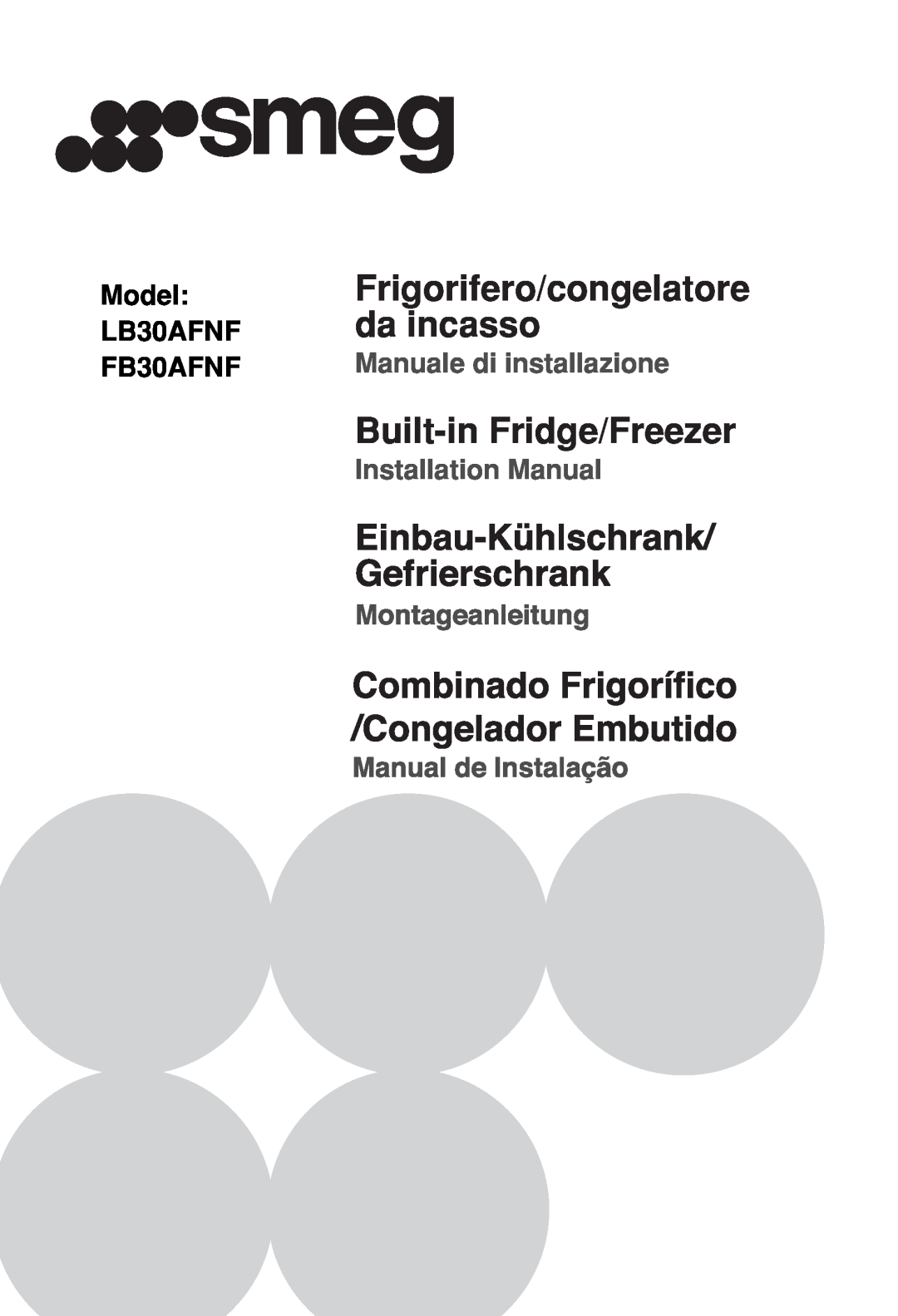 Smeg LB30AFNF manual da incasso, Frigorifero/congelatore, Built-inFridge/Freezer, Model, FB30AFNF, Installation Manual 