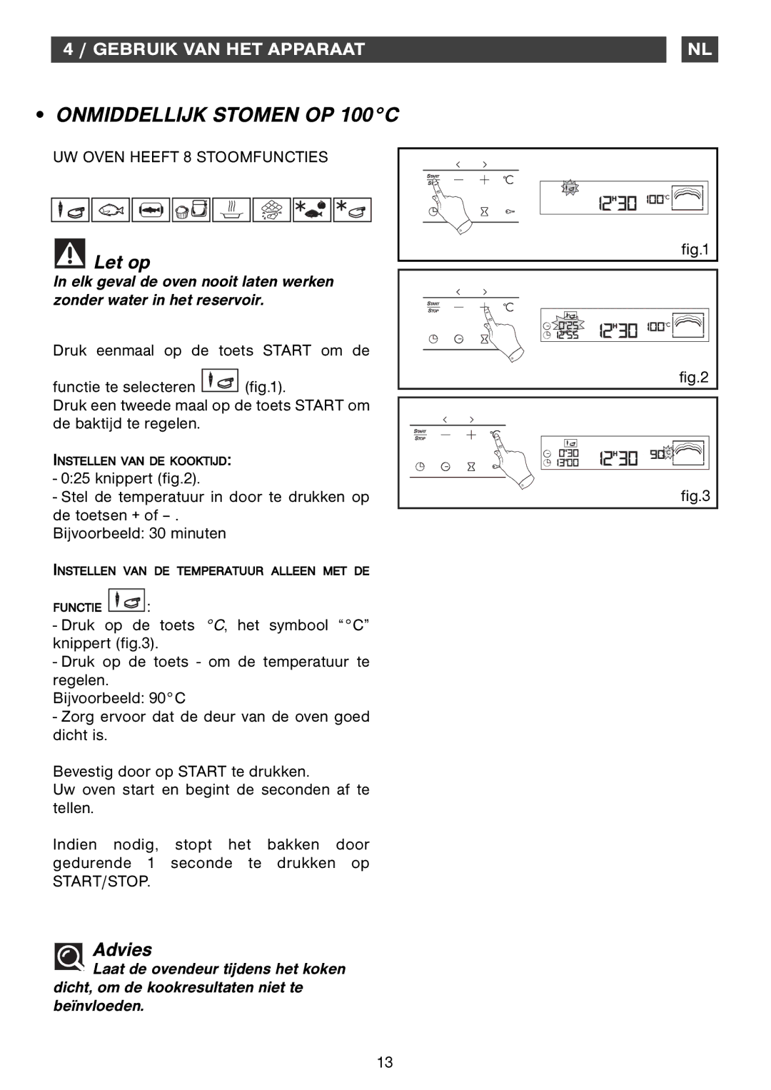 Smeg Four Oven manual Onmiddellijk Stomen OP 100C, Gebruik VAN HET Apparaat 