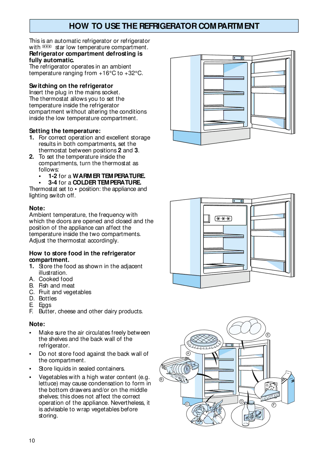 Smeg FR132A Refrigerator compartment defrosting is fully automatic, How to store food in the refrigerator compartment 